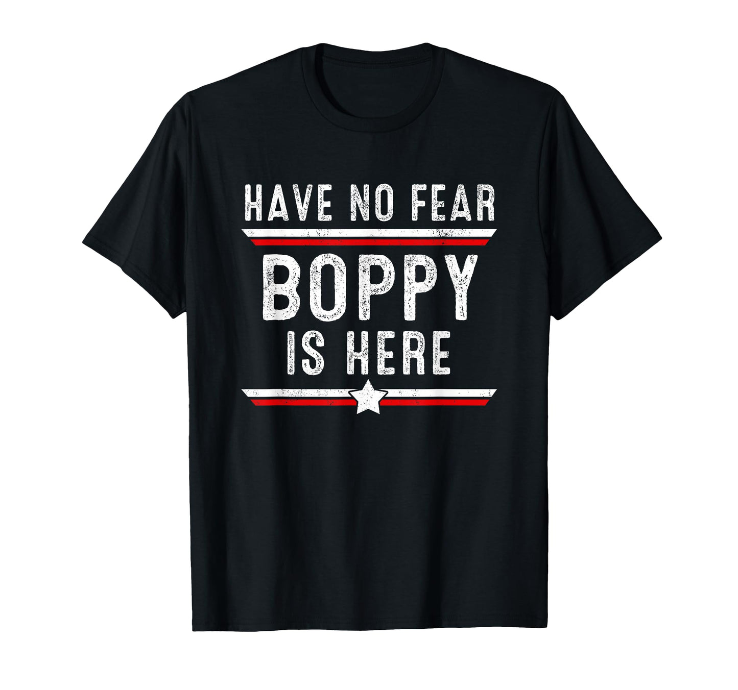 Have No Fear Boppy Is Here Funny T-Shirt - Aesthetic Graphic Men Women - T-Shirt, Sweatshirt, Hoodie