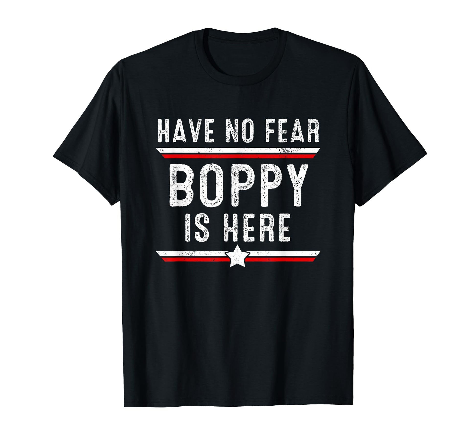 Have No Fear Boppy Is Here Funny T-Shirt - Aesthetic Graphic Men Women - T-Shirt, Sweatshirt, Hoodie