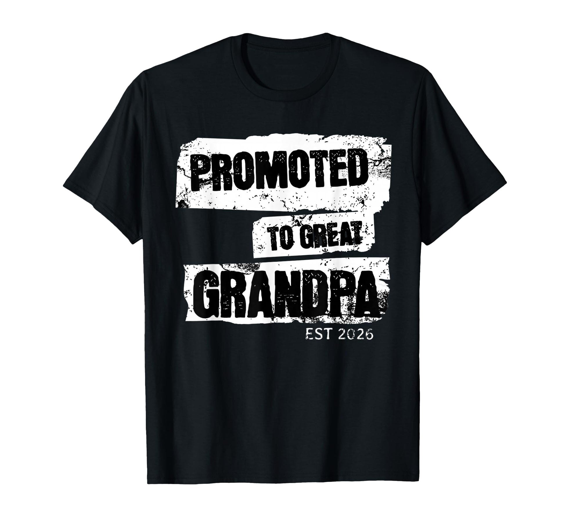Promoted To Great Grandpa Est 2026 T-Shirt - Streetwear Style Men Women - T-Shirt, Sweatshirt, Hoodie