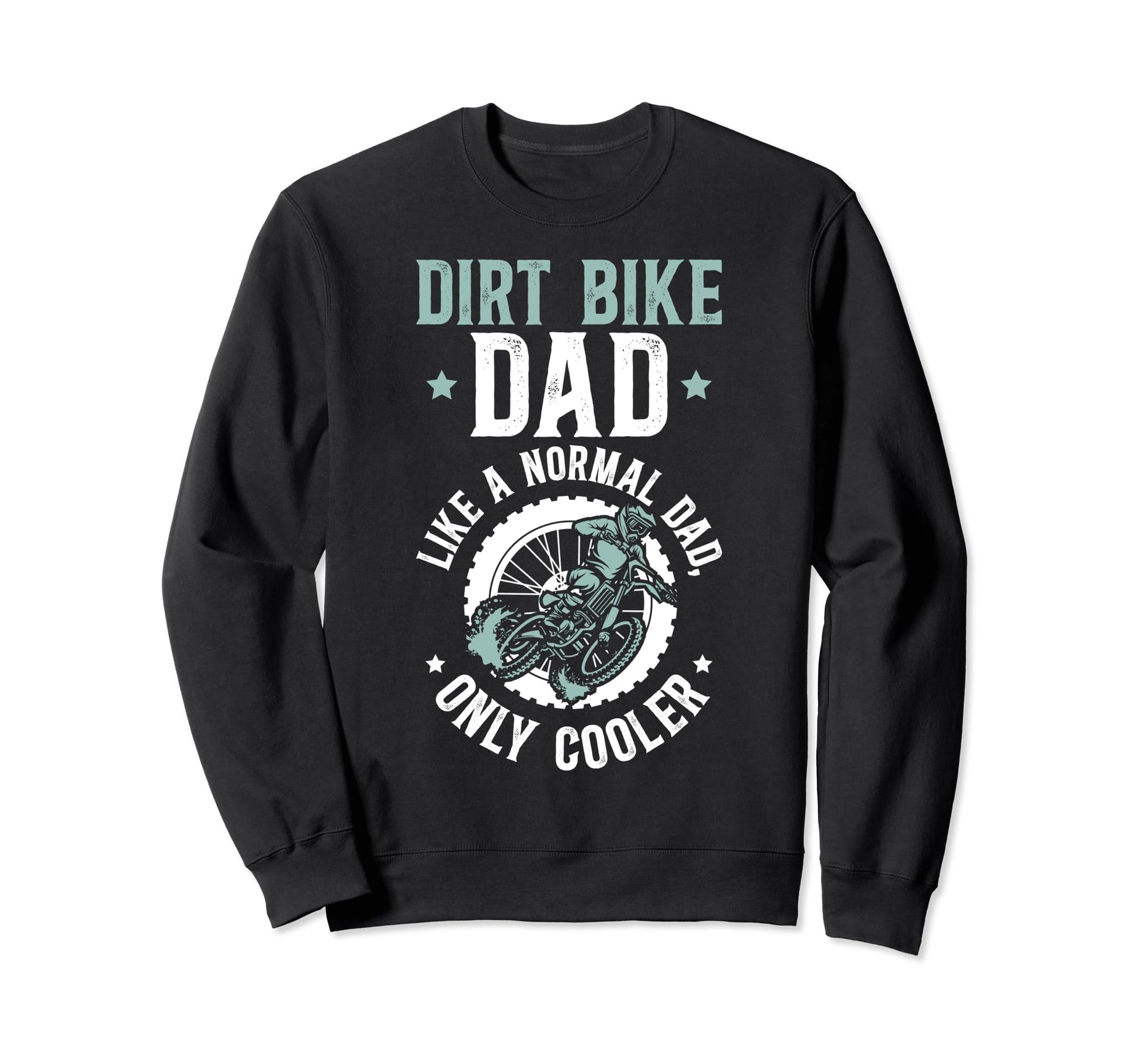 Dirt Bike Dad Dirt Biker Father Sweatshirt - Streetwear Style for Adults - T-Shirt, Sweatshirt, Hoodie
