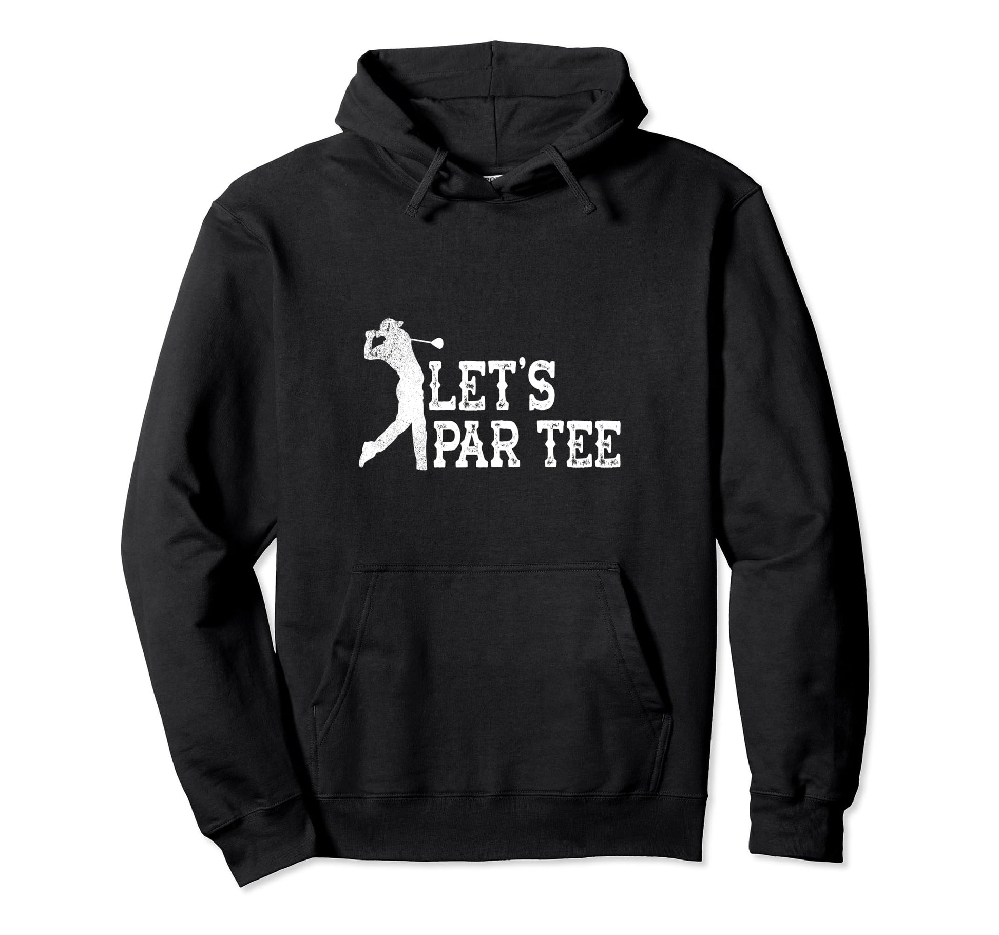 Lets Par Funny Golf Players Hoodie - Trendy Graphic Men Women - T-Shirt, Sweatshirt, Hoodie