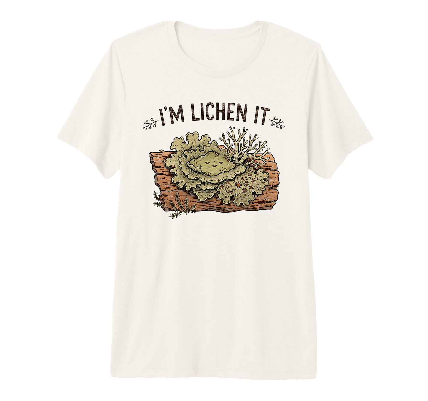 Im Lichen It Funny Plant Tree Lover T-Shirt - Novelty Apparel for Adults - T-Shirt, Sweatshirt, Hoodie