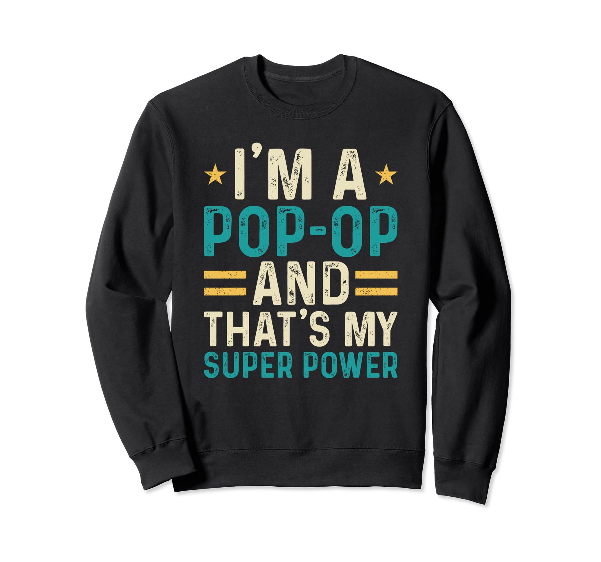 Im Pop Op And Thats My Superpower Sweatshirt - Aesthetic Graphic Unisex - T-Shirt, Sweatshirt, Hoodie