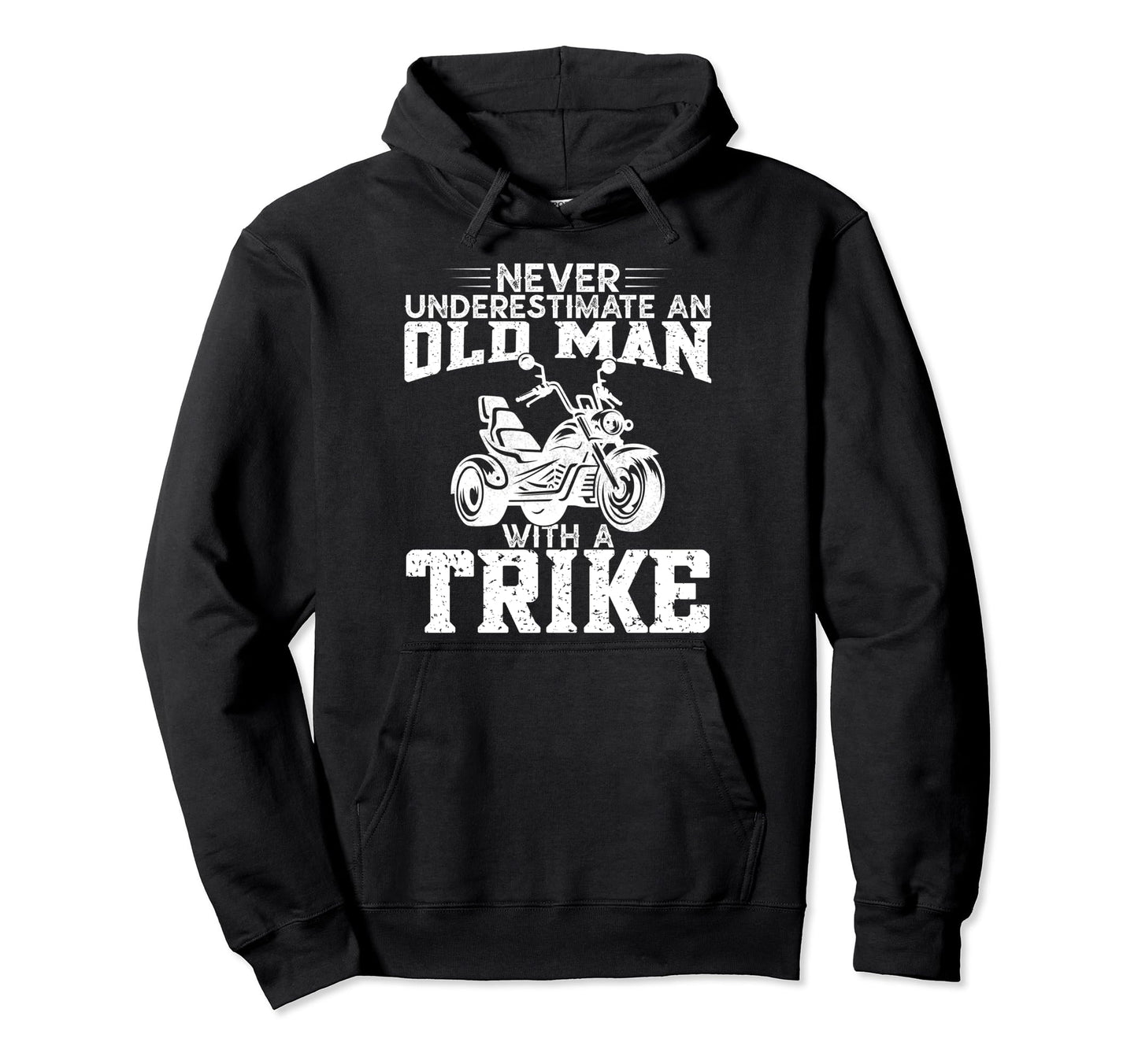Never Underestimate Old Trike Biker Hoodie - Custom Art Print Men Women - T-Shirt, Sweatshirt, Hoodie
