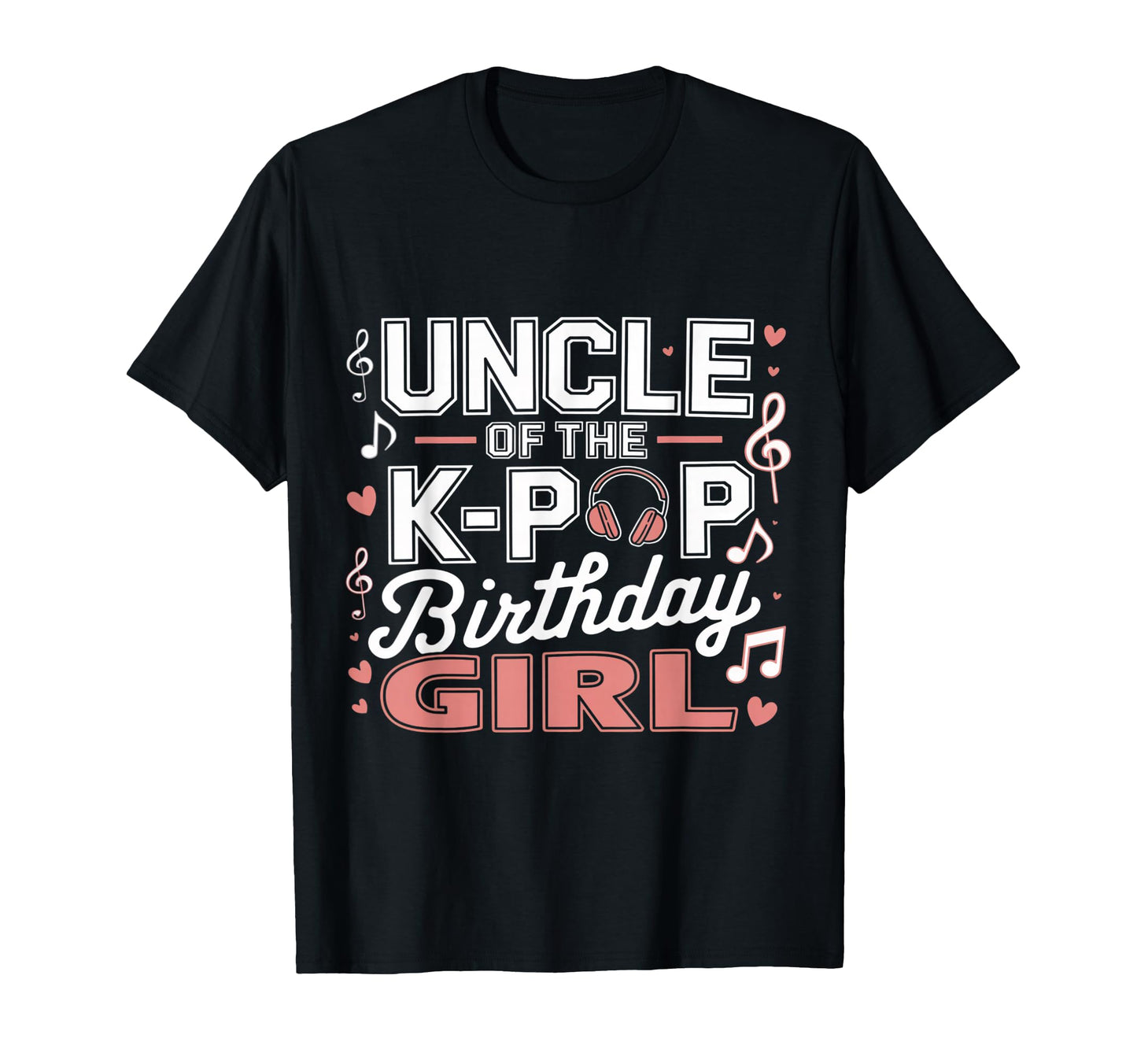Uncle K Pop Birthday K Pop Birthday T-Shirt - Streetwear Style for Adults - T-Shirt, Sweatshirt, Hoodie