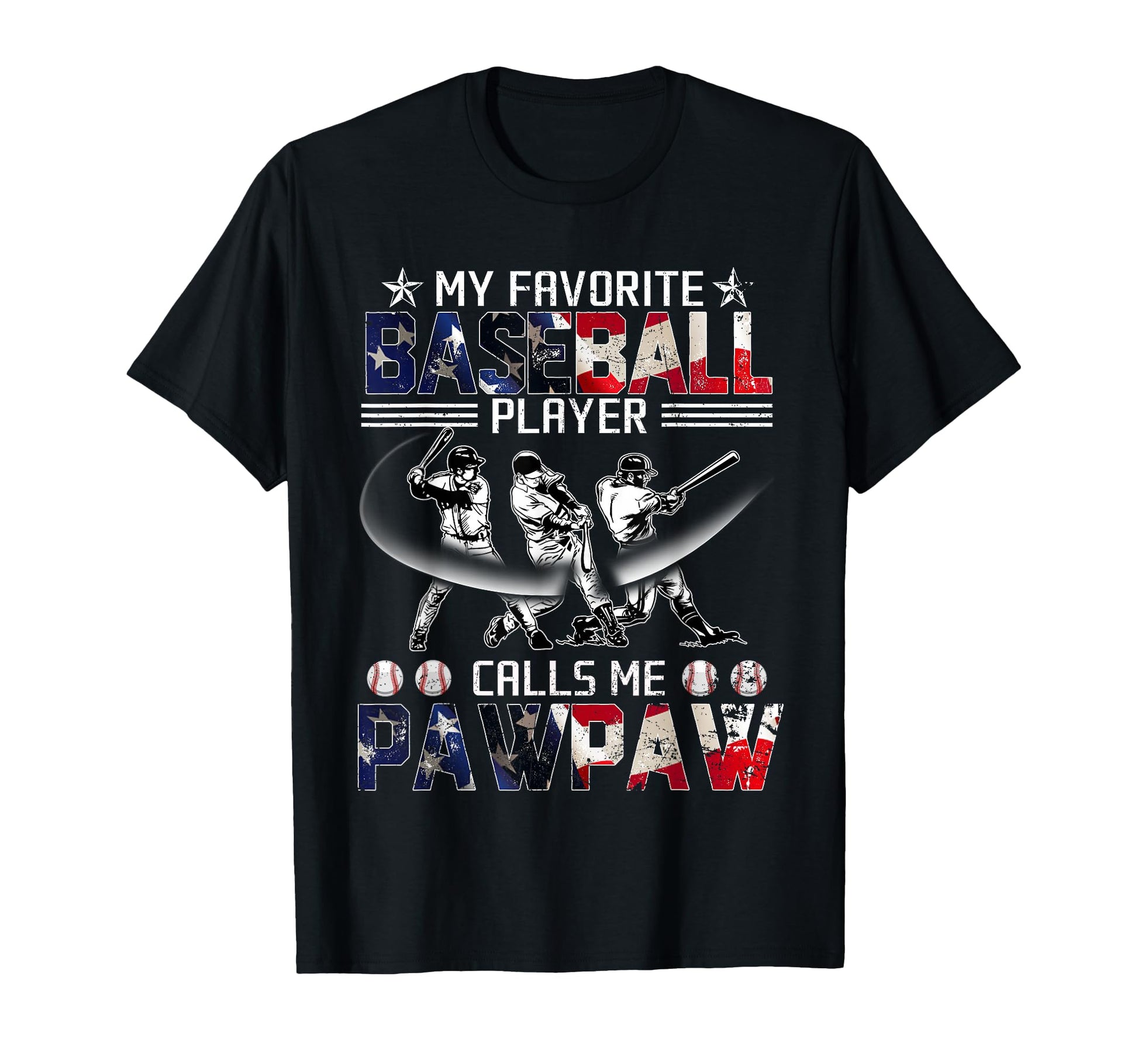 My Favorite Baseball Player Calls Me Pawpaw T-Shirt - Graphic Print Unisex - T-Shirt, Sweatshirt, Hoodie