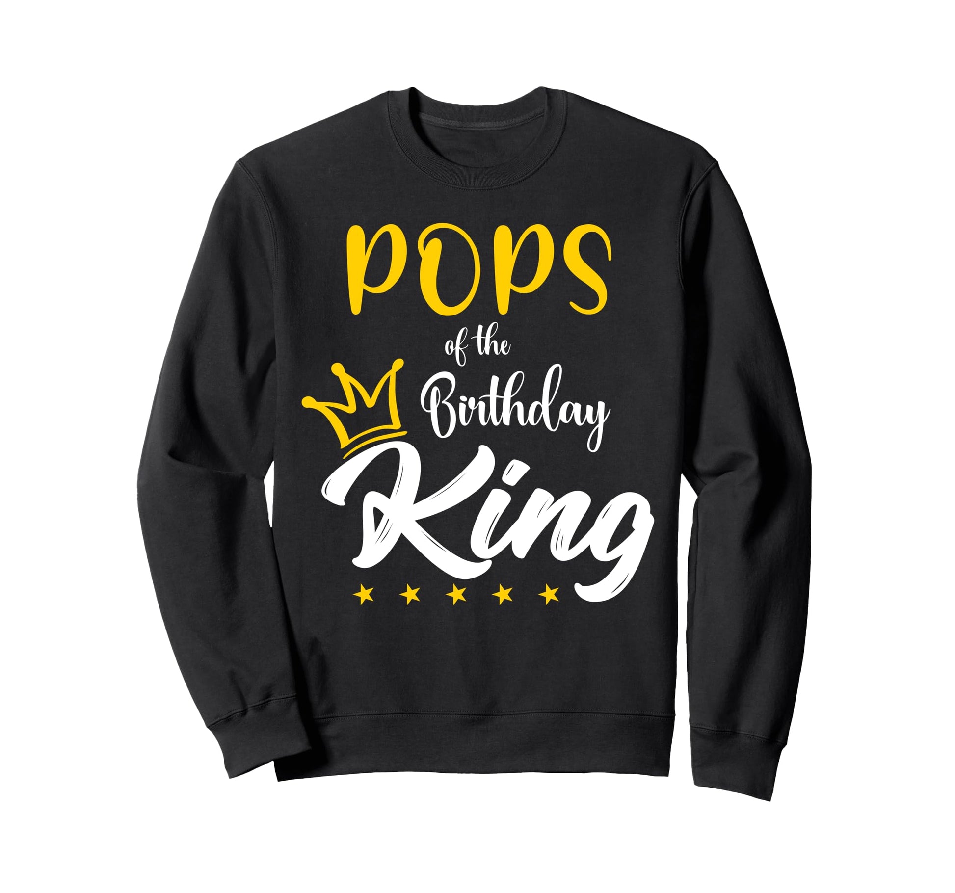 Pops Birthday King 1St Birthday King Sweatshirt - Trendy Graphic Men Women - T-Shirt, Sweatshirt, Hoodie