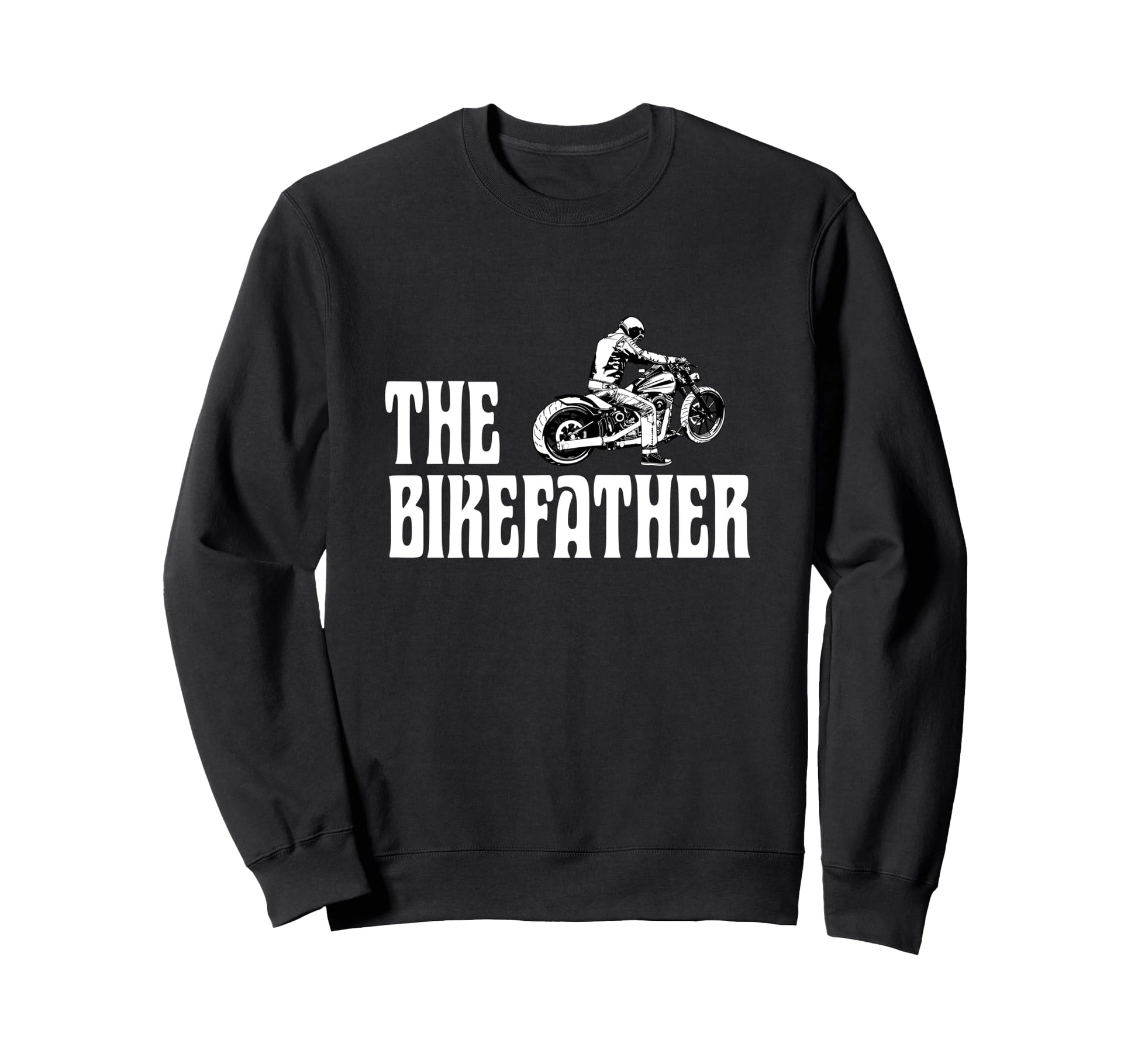 Biker Bikefather Biker Dad Funny Sweatshirt - Novelty Apparel Unisex - T-Shirt, Sweatshirt, Hoodie
