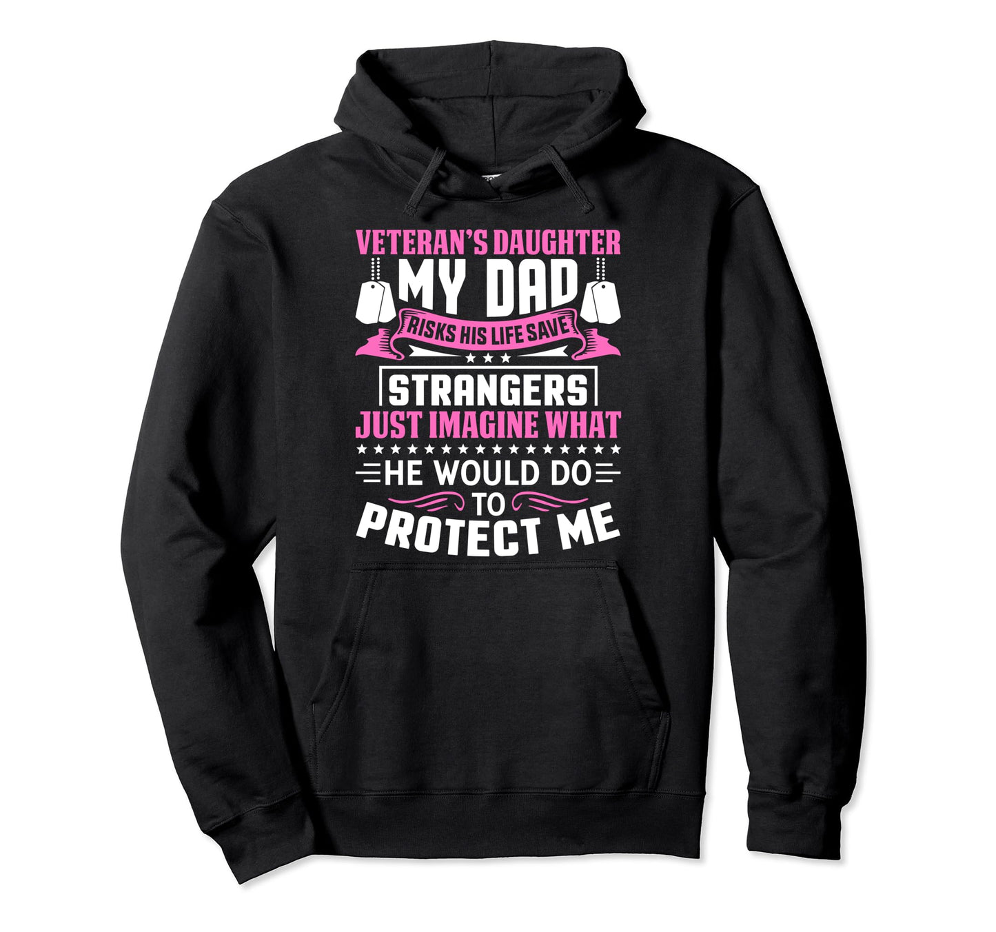 Veterans Daughter What Dad Would Do To Hoodie - Novelty Apparel Men Women - T-Shirt, Sweatshirt, Hoodie