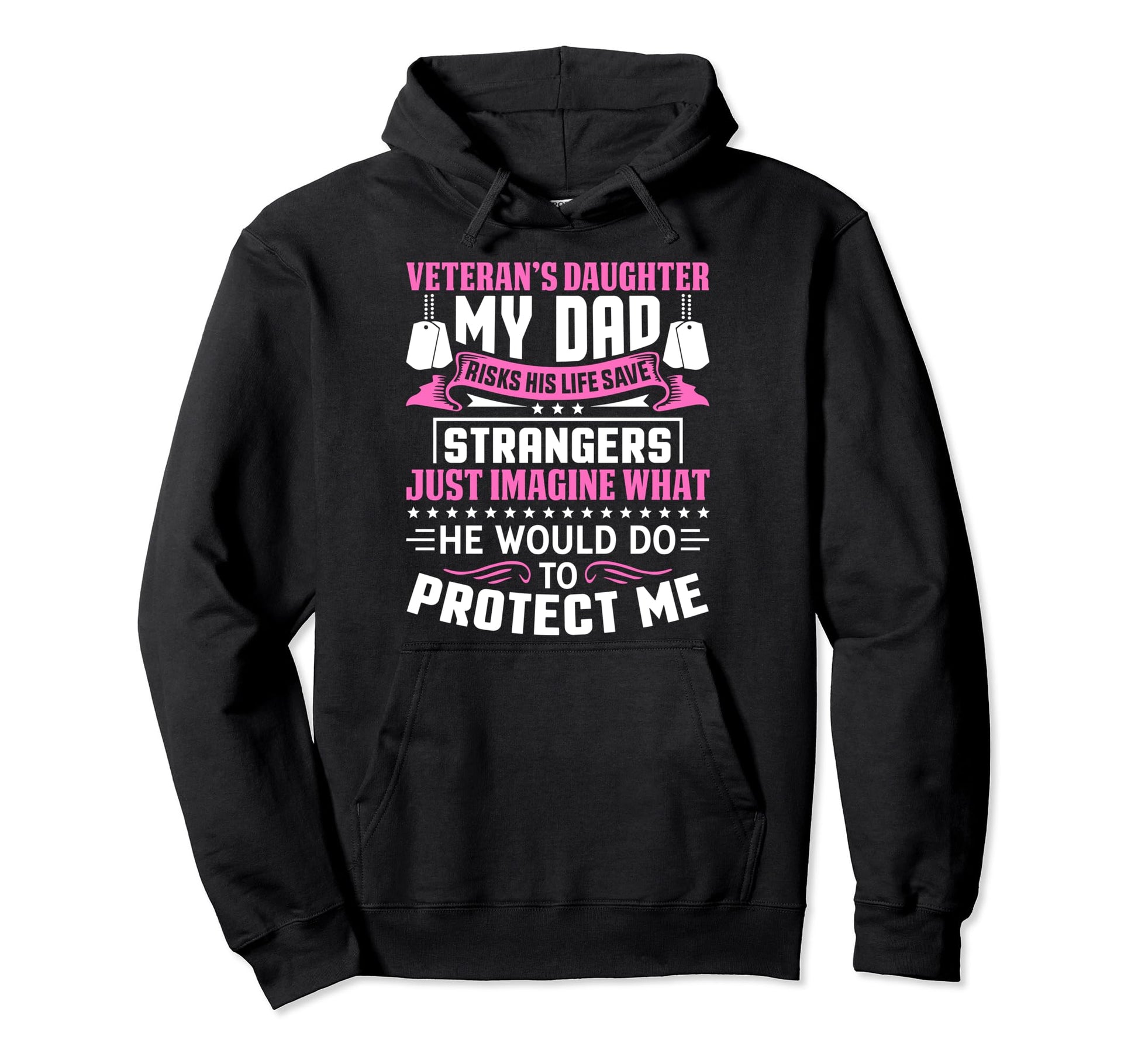 Veterans Daughter What Dad Would Do To Hoodie - Novelty Apparel Men Women - T-Shirt, Sweatshirt, Hoodie