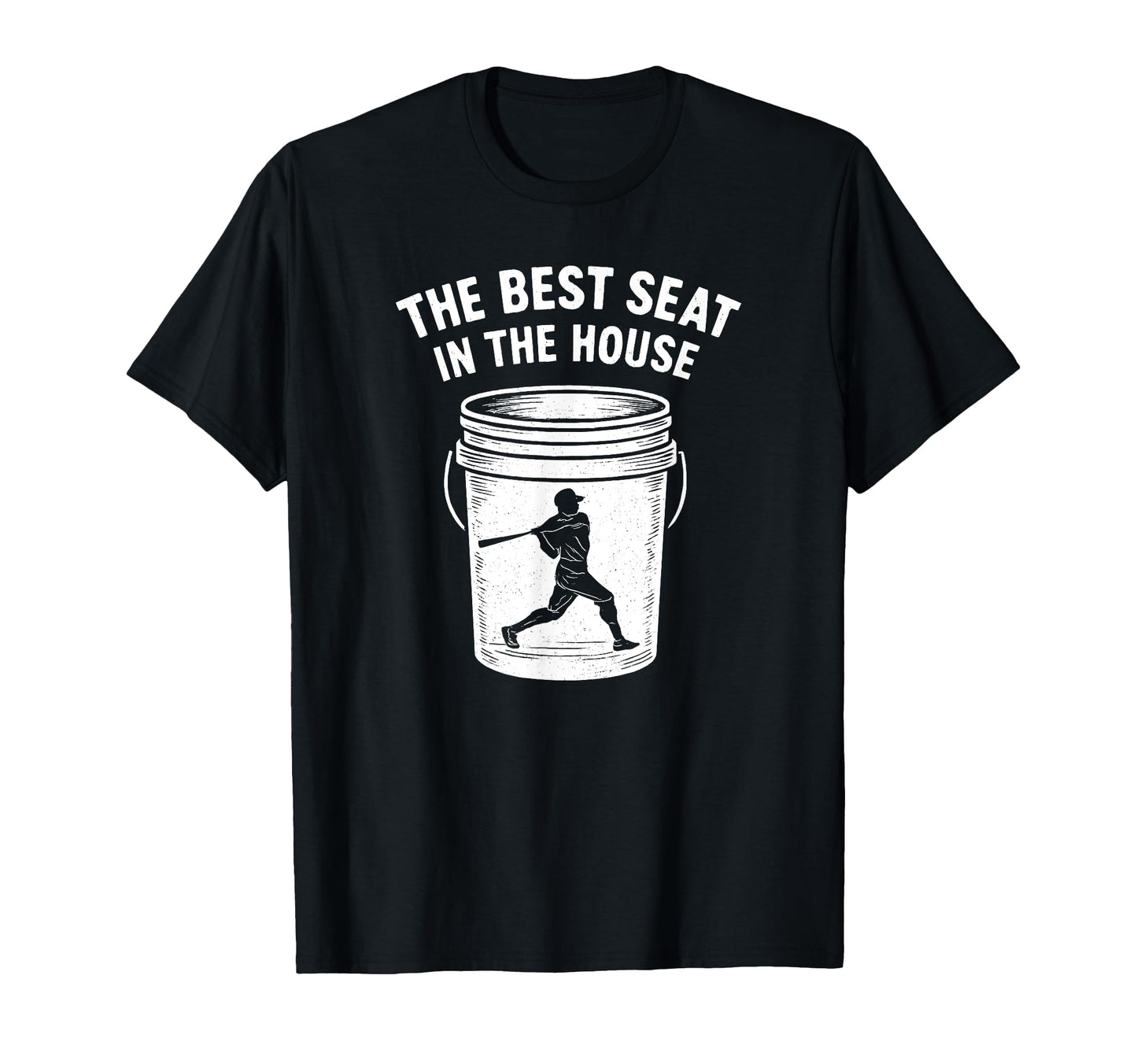 Best Seat House Funny Bucket Dad Baseball T-Shirt - Unique Graphic Unisex - T-Shirt, Sweatshirt, Hoodie