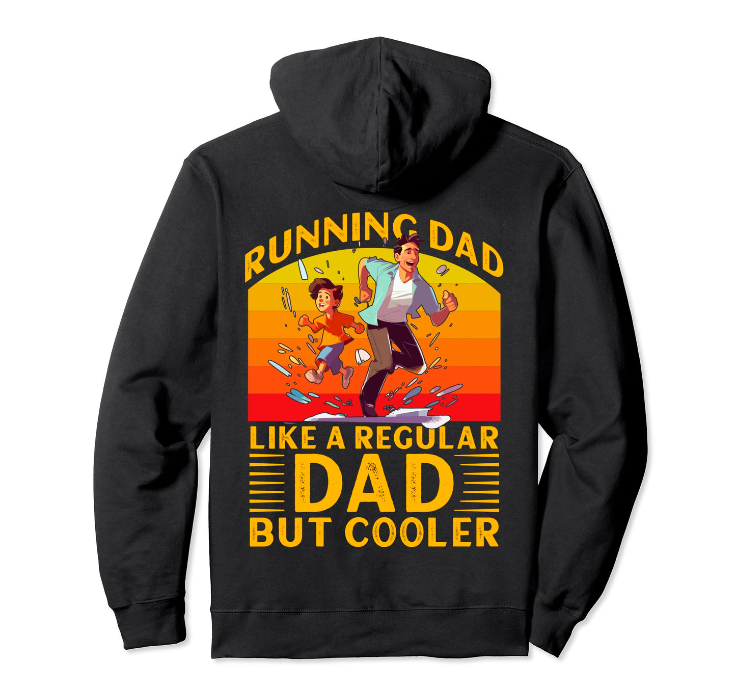 Running Dad Like Regular Dad But Cooler Hoodie - Graphic Print for Adults - T-Shirt, Sweatshirt, Hoodie