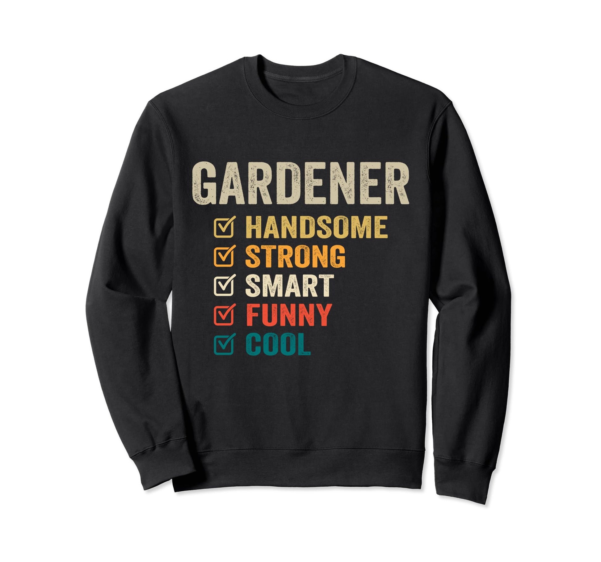 Gardener Handsome Strong Smart Sweatshirt - Custom Art Print for Adults - T-Shirt, Sweatshirt, Hoodie