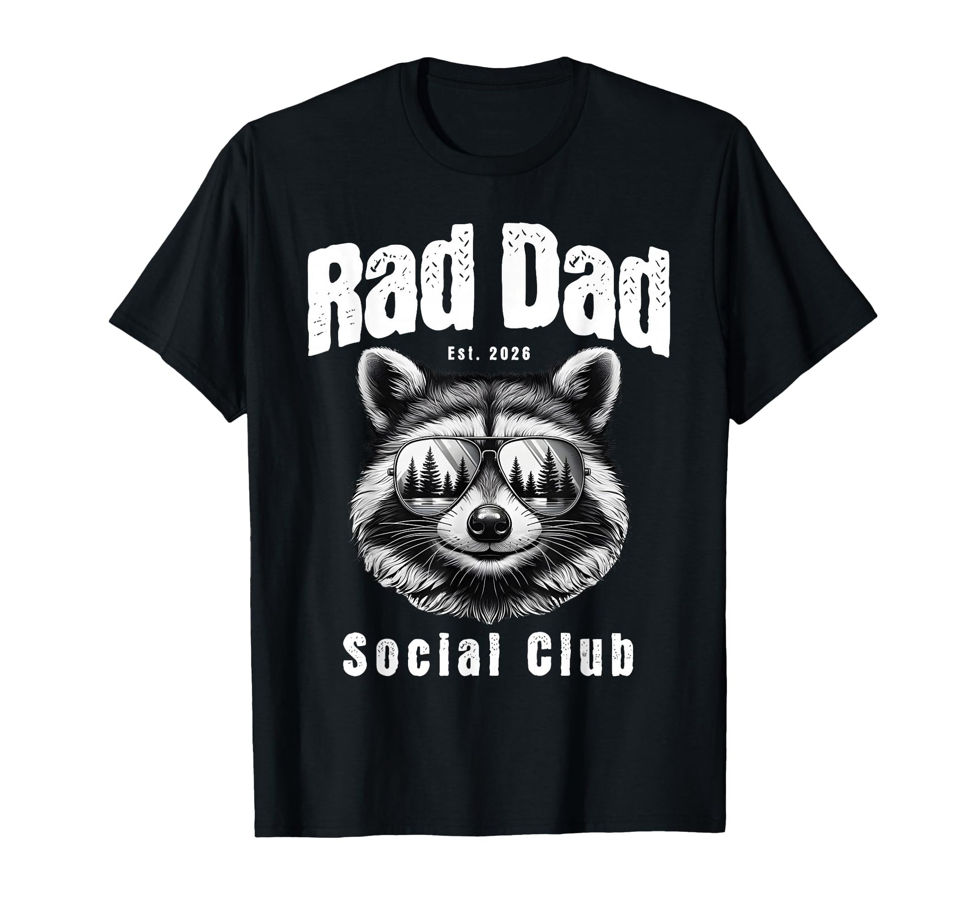 Rad Dad Raccoon Est 2026 Fathers T-Shirt - Fun Novelty Design for Adults - T-Shirt, Sweatshirt, Hoodie