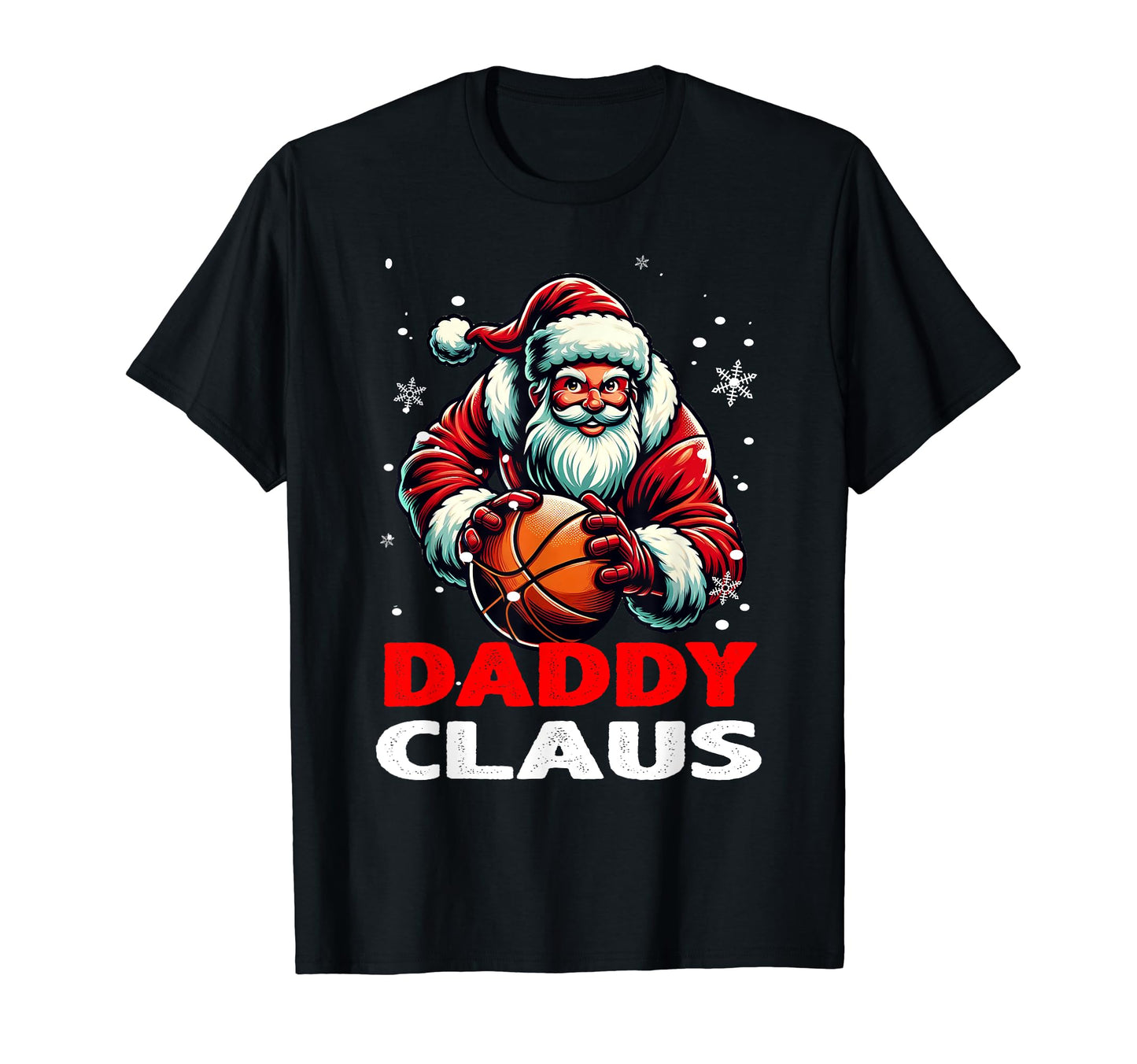 Santa Plays Basketball Daddy Claus T-Shirt - Graphic Print for Adults - T-Shirt, Sweatshirt, Hoodie