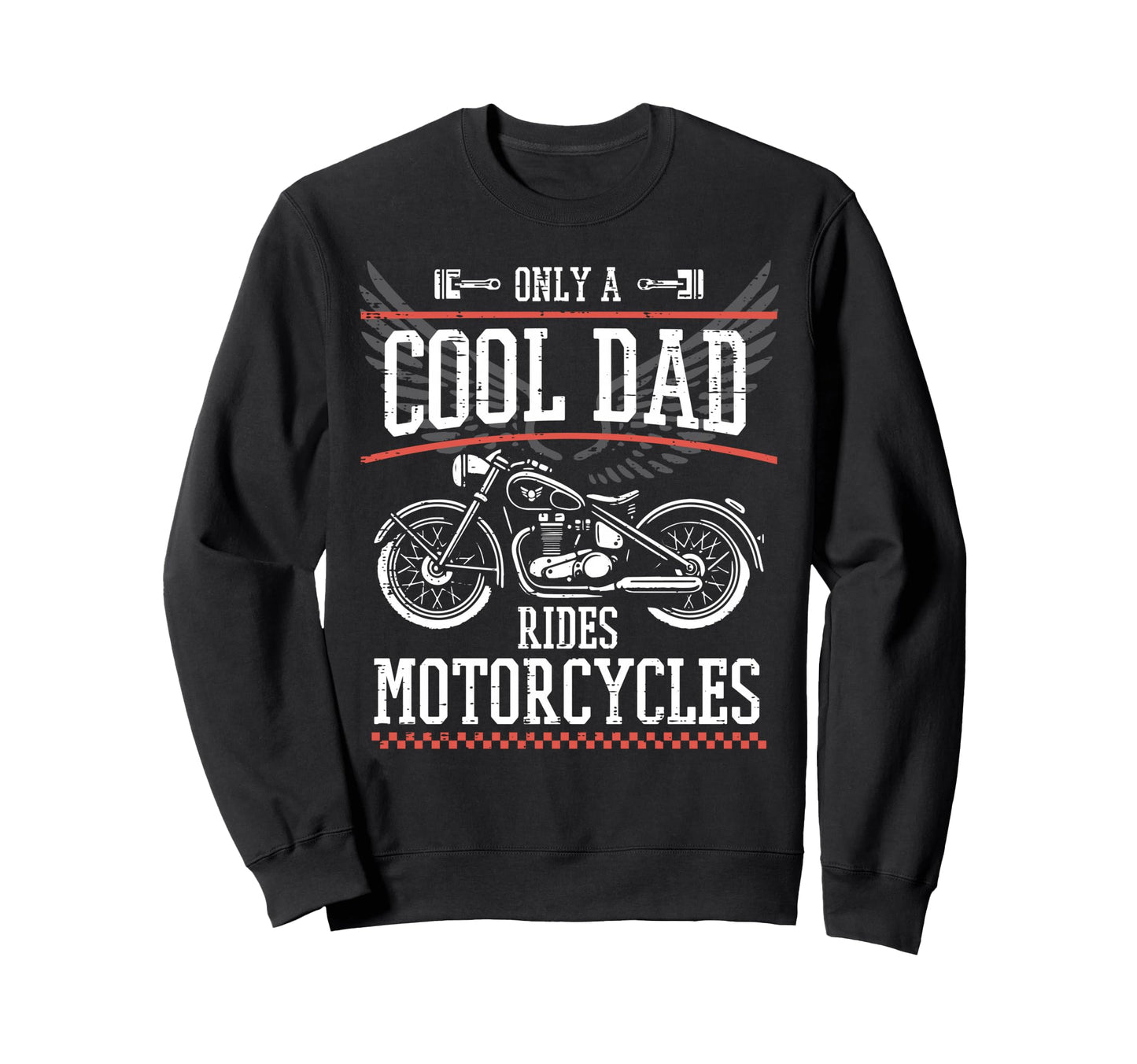 Fathers Day Dad Rides Motorcycles Sweatshirt - Trendy Graphic Men Women - T-Shirt, Sweatshirt, Hoodie