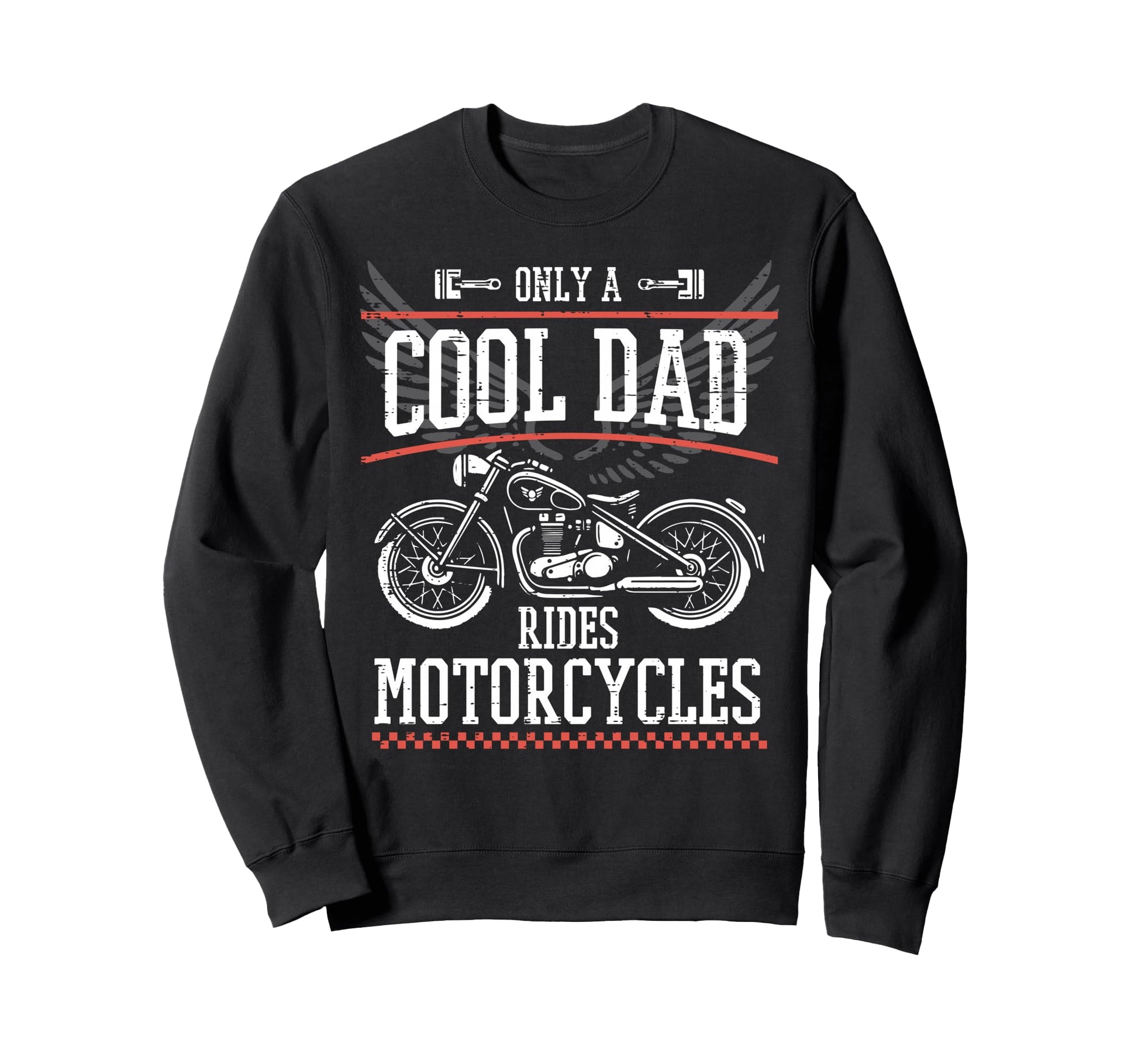 Fathers Day Dad Rides Motorcycles Sweatshirt - Trendy Graphic Men Women - T-Shirt, Sweatshirt, Hoodie