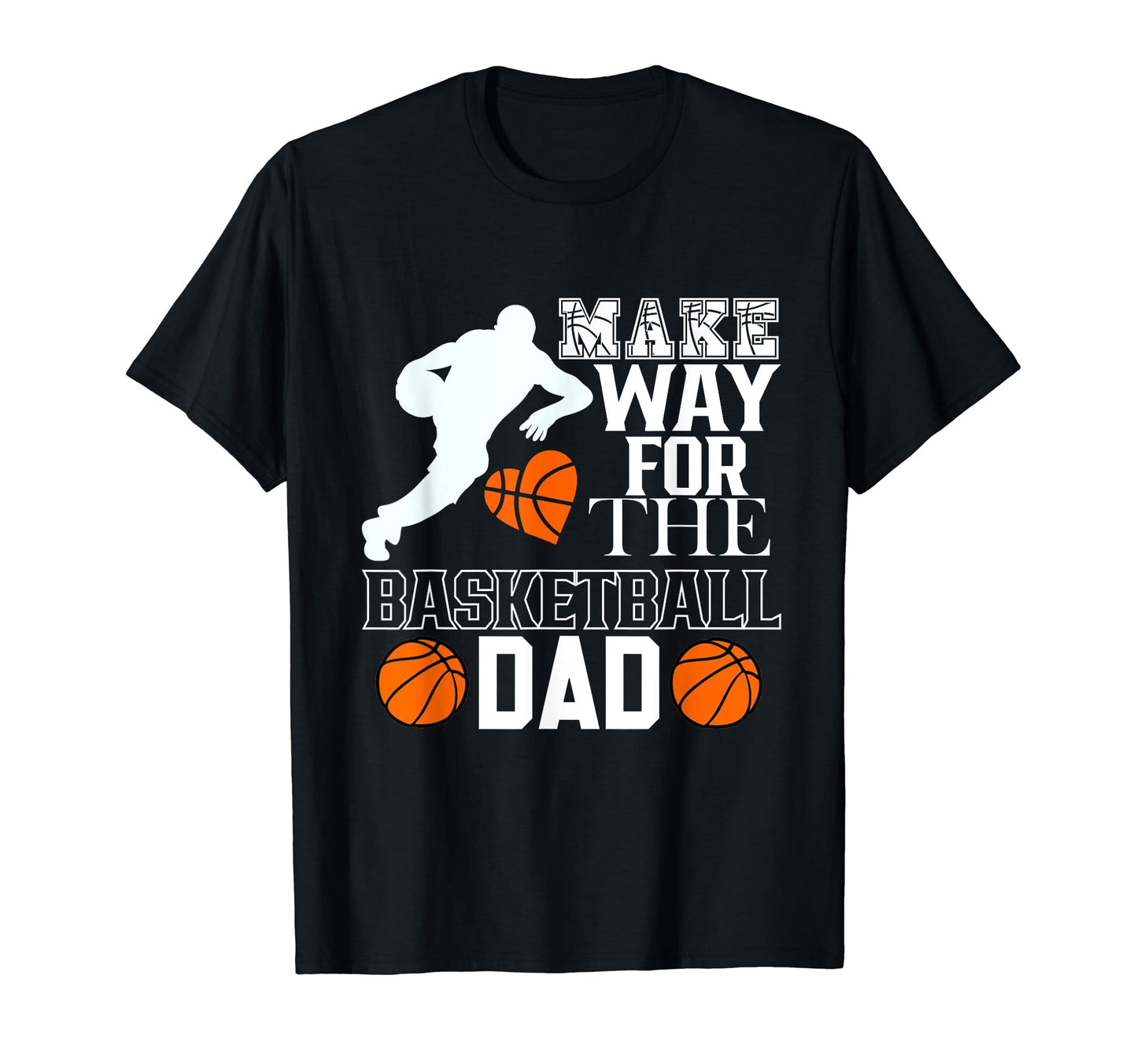 Make Way Basketball Dad Player T-Shirt - Aesthetic Graphic for Adults - T-Shirt, Sweatshirt, Hoodie