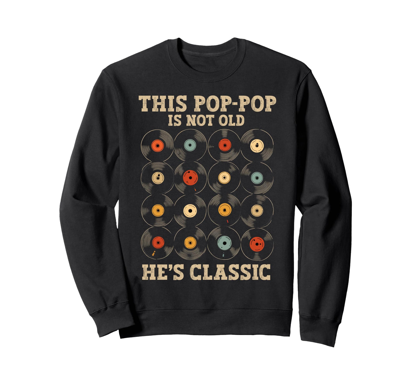 This Pop Pop Is Not Old Hes Music Vinyl Sweatshirt - Trendy Graphic Unisex - T-Shirt, Sweatshirt, Hoodie