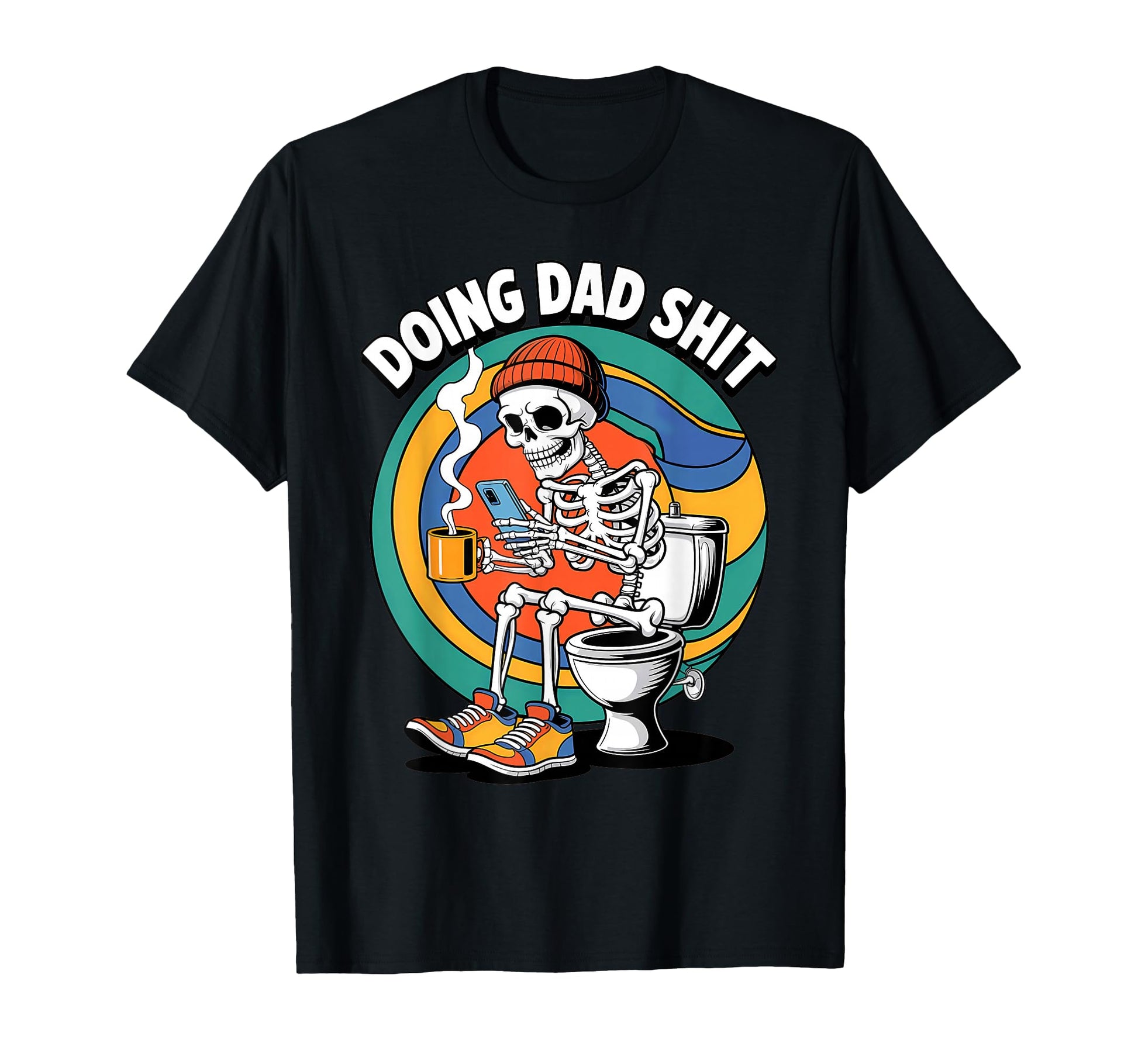 Just Dad Doing Dad Shit Funny Dad T-Shirt - Streetwear Style for Adults - T-Shirt, Sweatshirt, Hoodie
