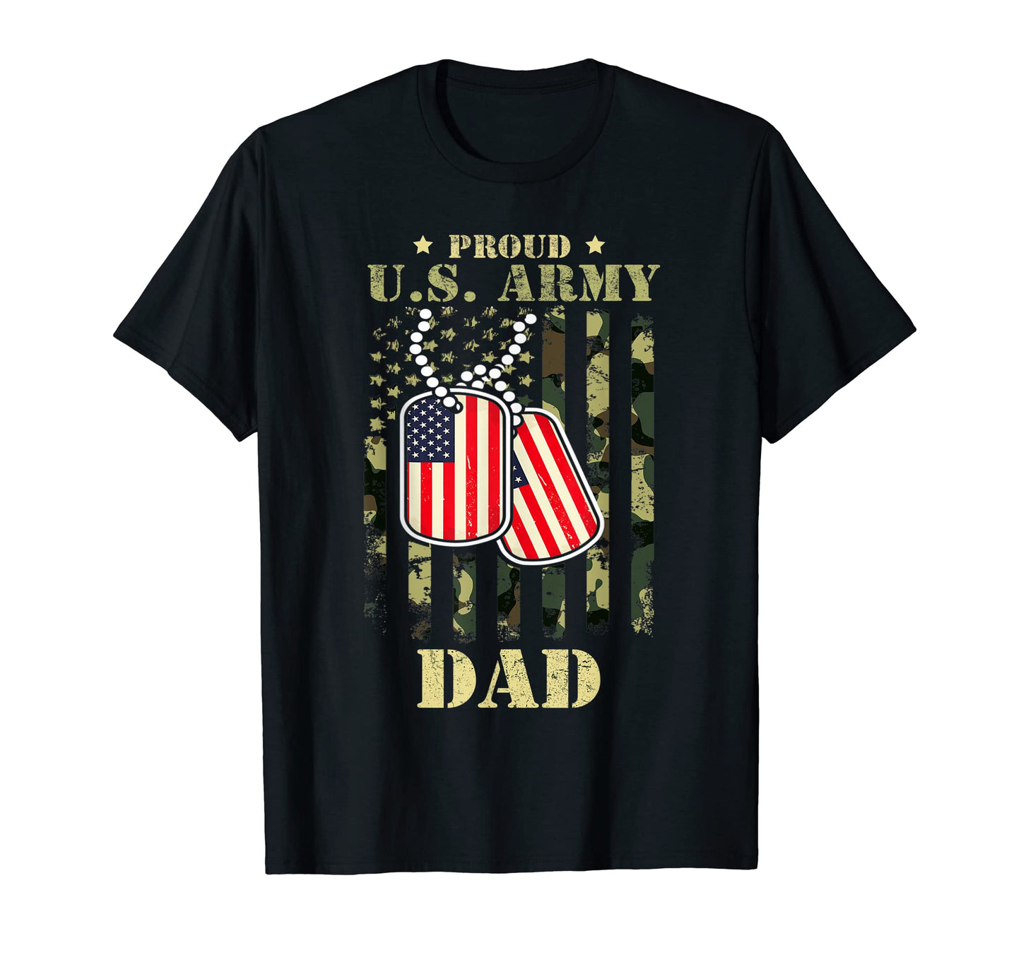 Proud Us Army Dad Veteran U S T-Shirt - Casual Everyday Wear Men Women - T-Shirt, Sweatshirt, Hoodie