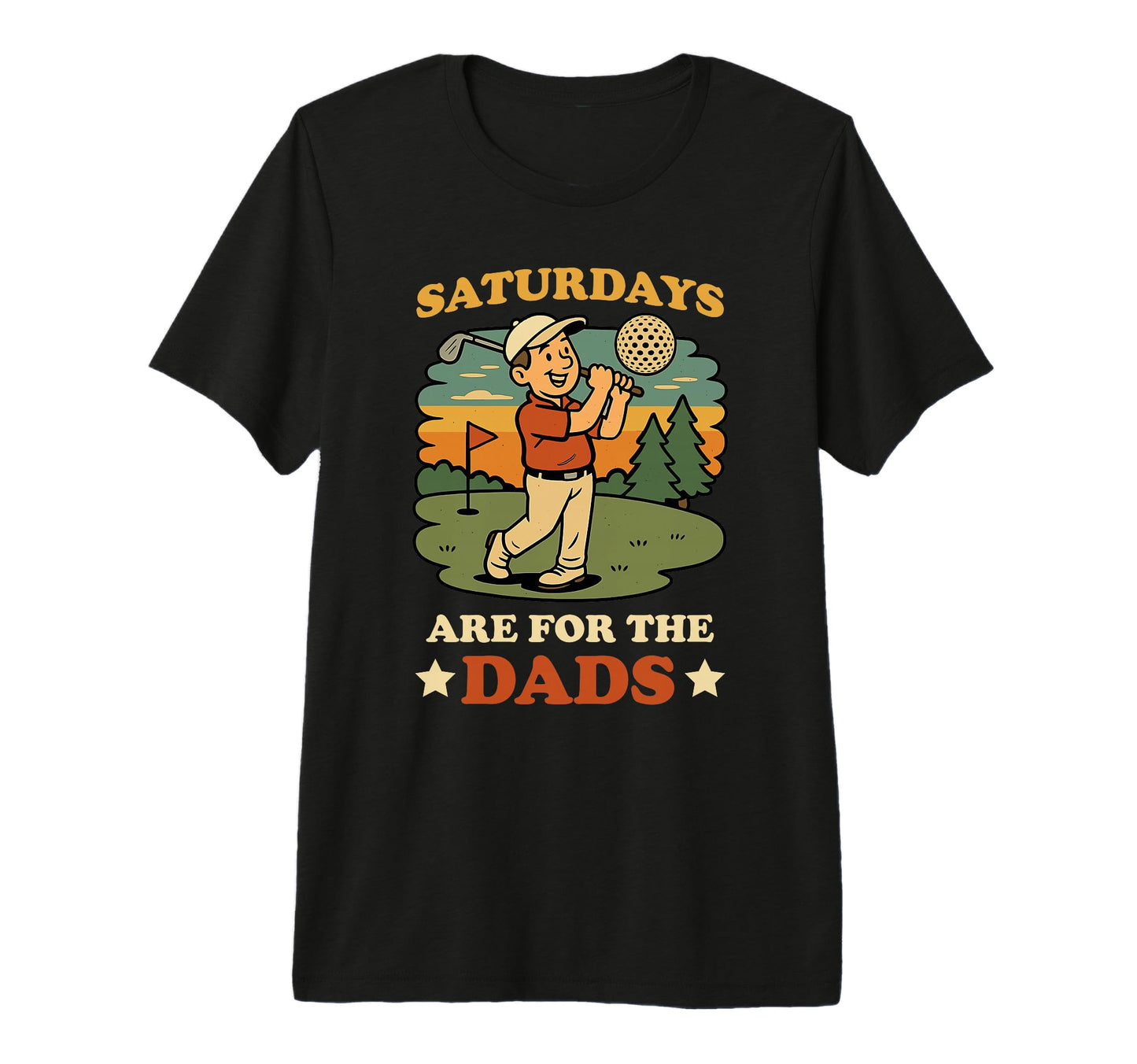 Saturdays Are Dads Golfer Golf T-Shirt - Casual Everyday Wear Unisex - T-Shirt, Sweatshirt, Hoodie