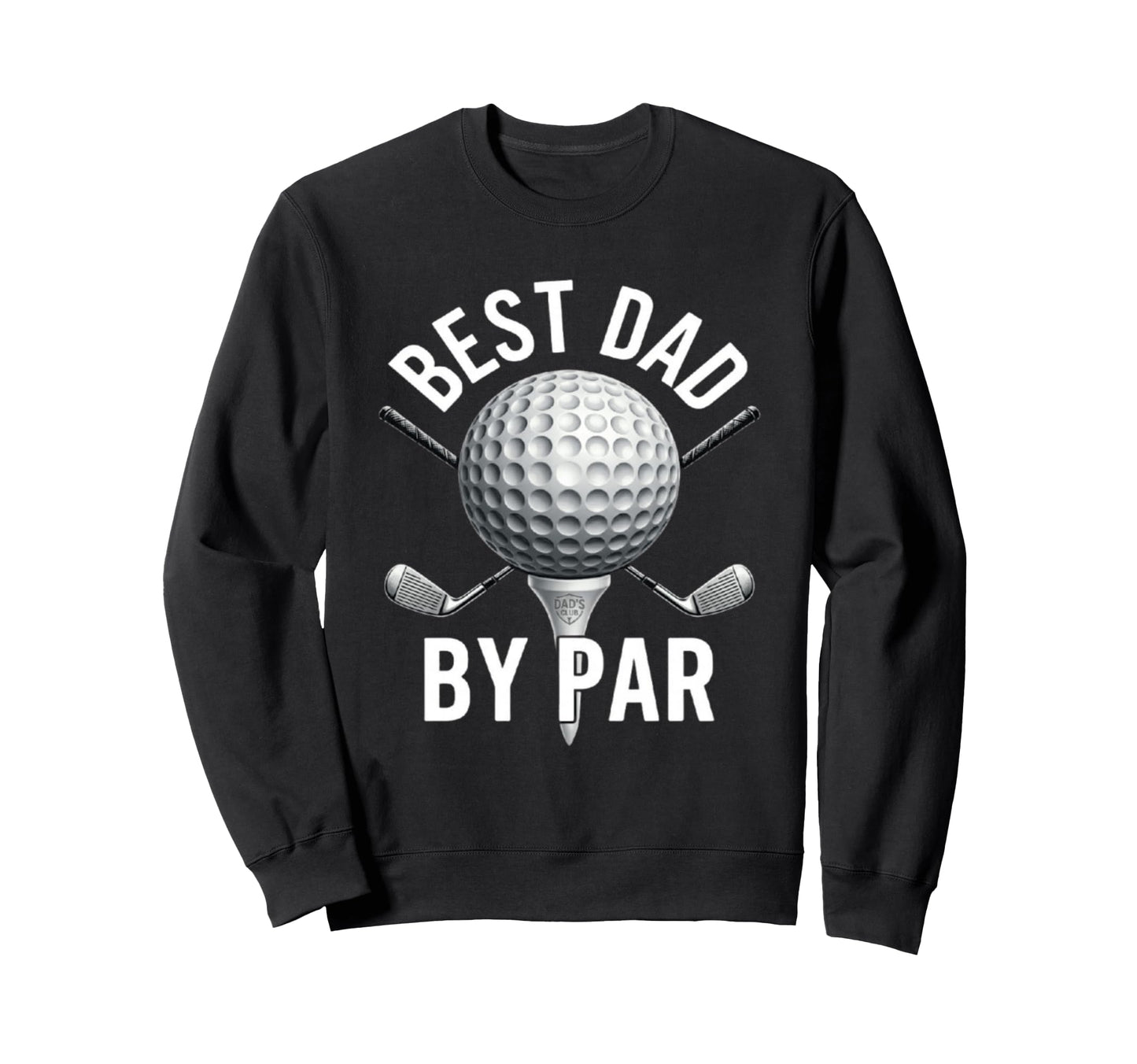 Funny Golfing Gift Fathers Day 2026 Sweatshirt - Unique Graphic Unisex - T-Shirt, Sweatshirt, Hoodie