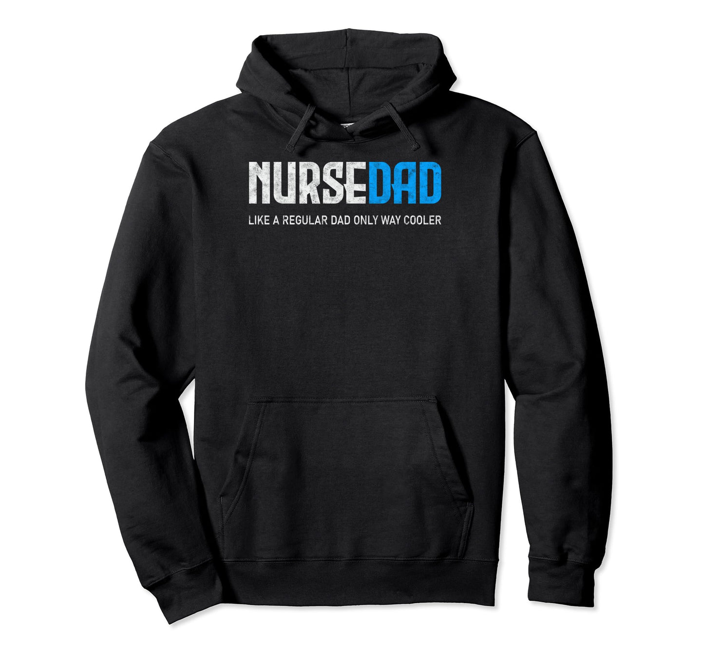 Nurse Dad Like Regular But Cooler Hoodie - Aesthetic Graphic Men Women - T-Shirt, Sweatshirt, Hoodie