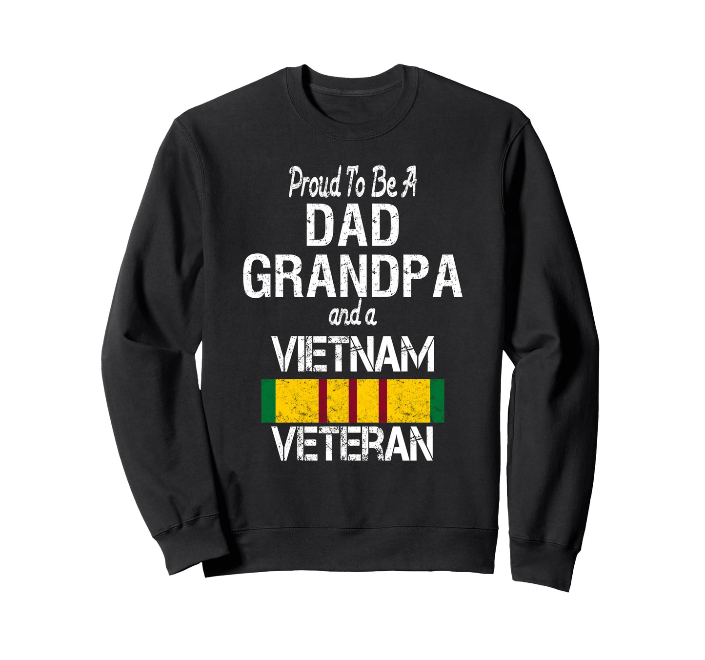 Proud Dad Grandpa Vietnam Veteran Us Sweatshirt - Graphic Print Unisex - T-Shirt, Sweatshirt, Hoodie
