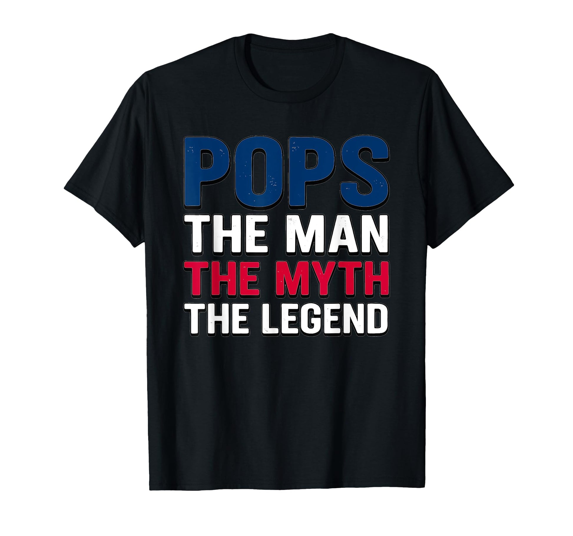 Pops Myth Legend Fathers Day Great Dad T-Shirt - Unique Graphic Unisex - T-Shirt, Sweatshirt, Hoodie