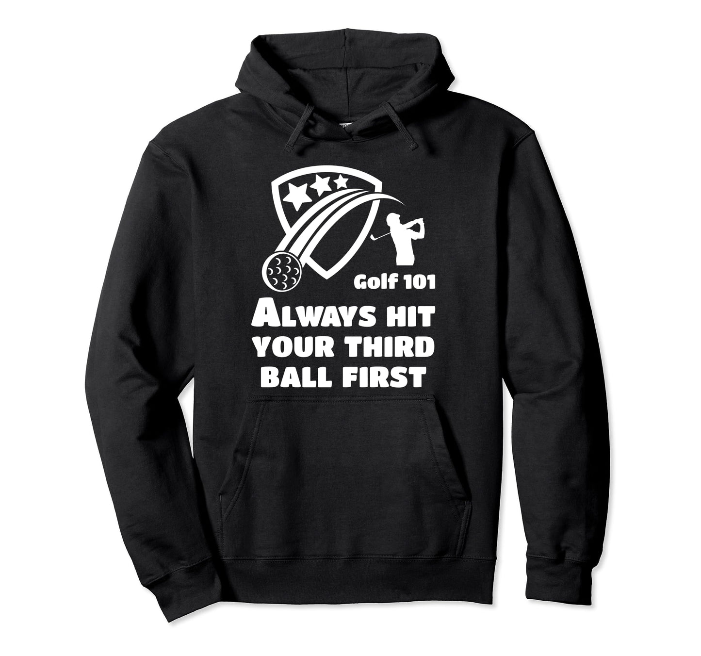 Golf 101 Golfing Third Ball First Lets Hoodie - Novelty Apparel for Adults - T-Shirt, Sweatshirt, Hoodie
