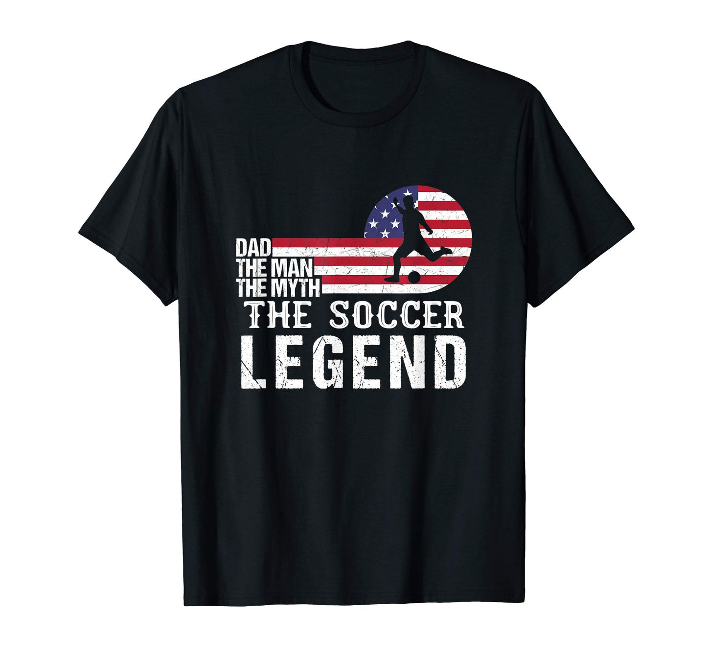 Mens Us Flag Soccer Dad Myth Legend T-Shirt - Fun Novelty Design for Adults - T-Shirt, Sweatshirt, Hoodie