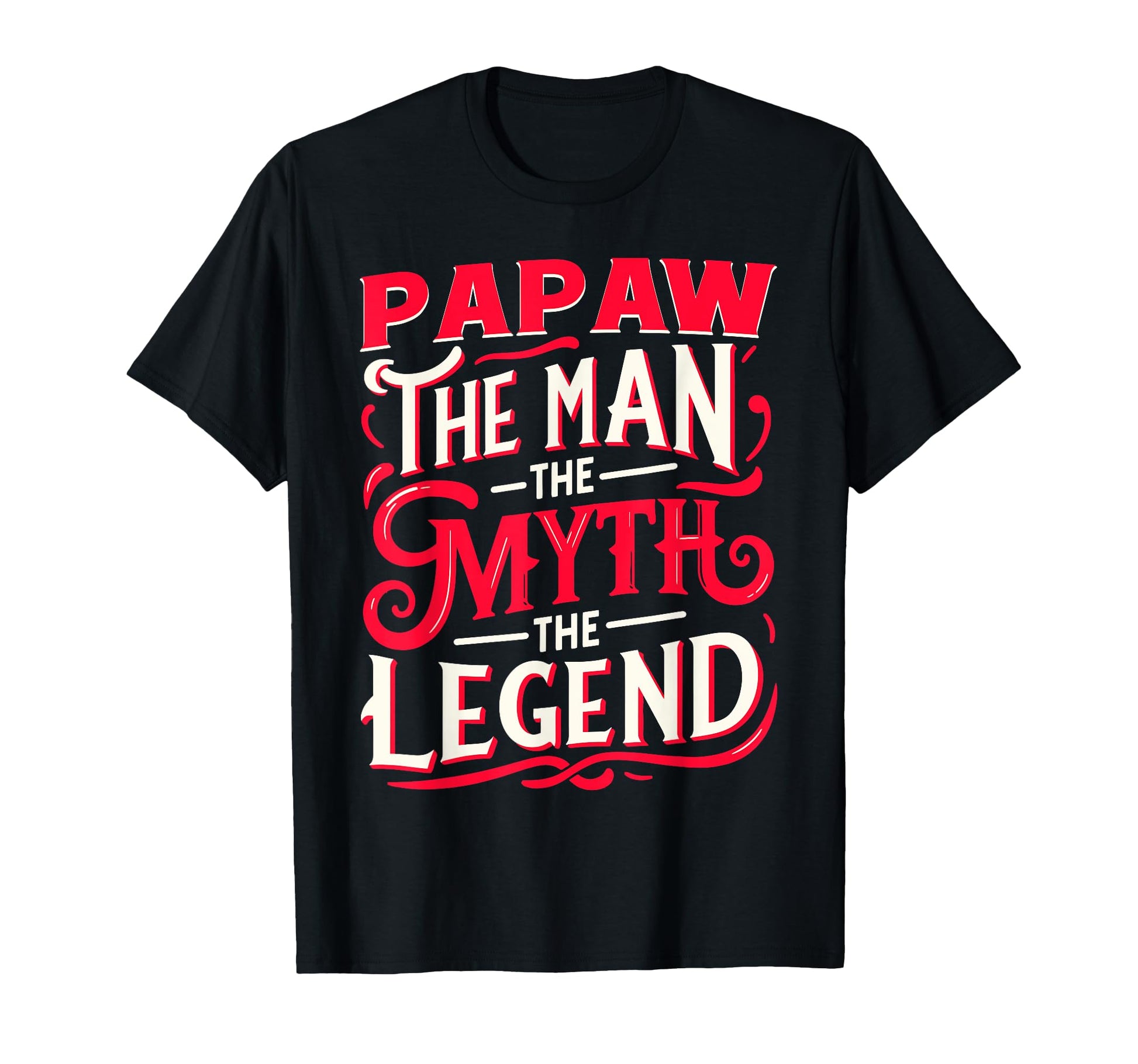 Papaw Myth Legend Dad Grandpa T-Shirt - Trendy Graphic Unisex - T-Shirt, Sweatshirt, Hoodie