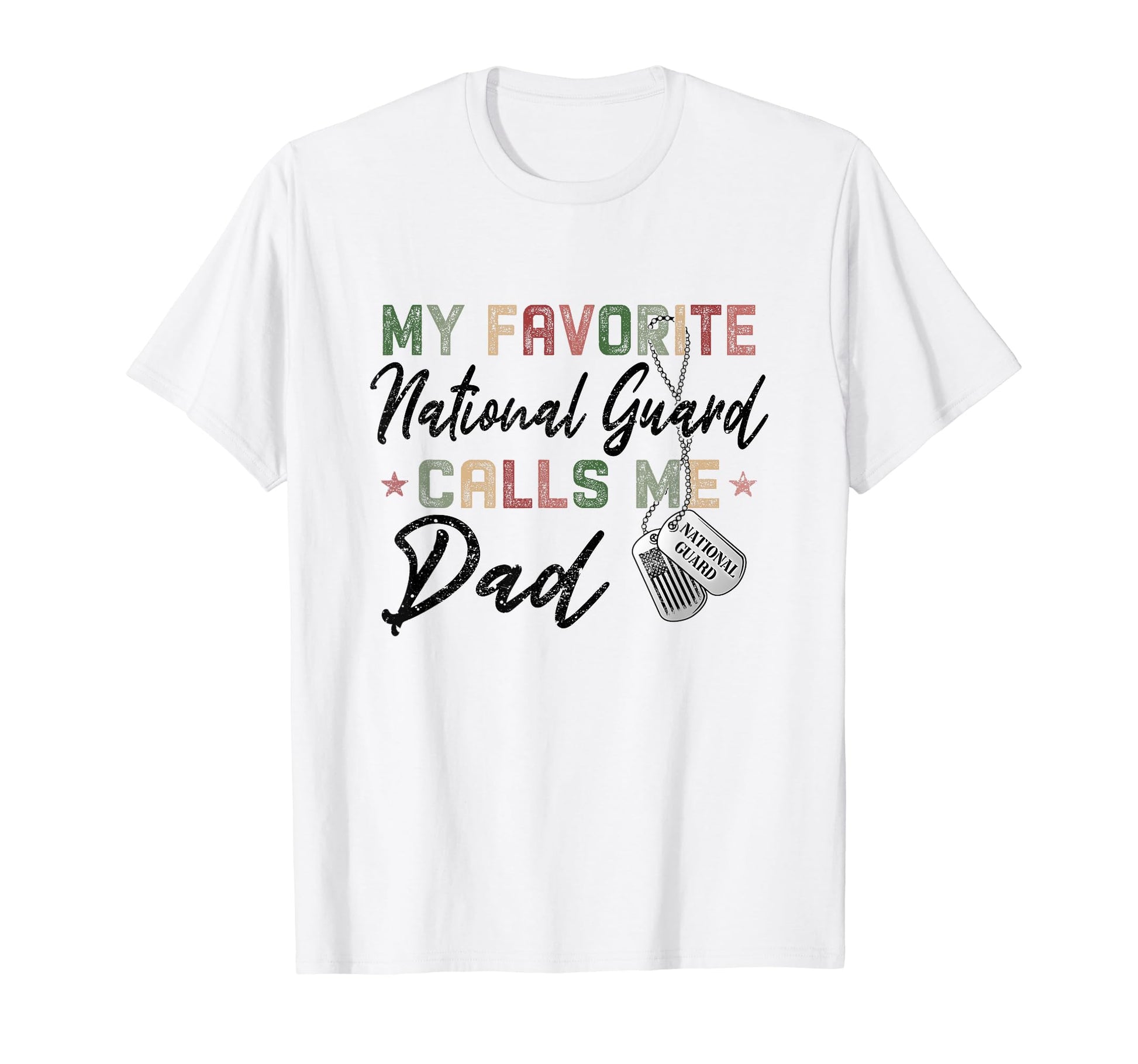 My Favorite National Guard Calls Me Dad T-Shirt - Graphic Print Unisex - T-Shirt, Sweatshirt, Hoodie
