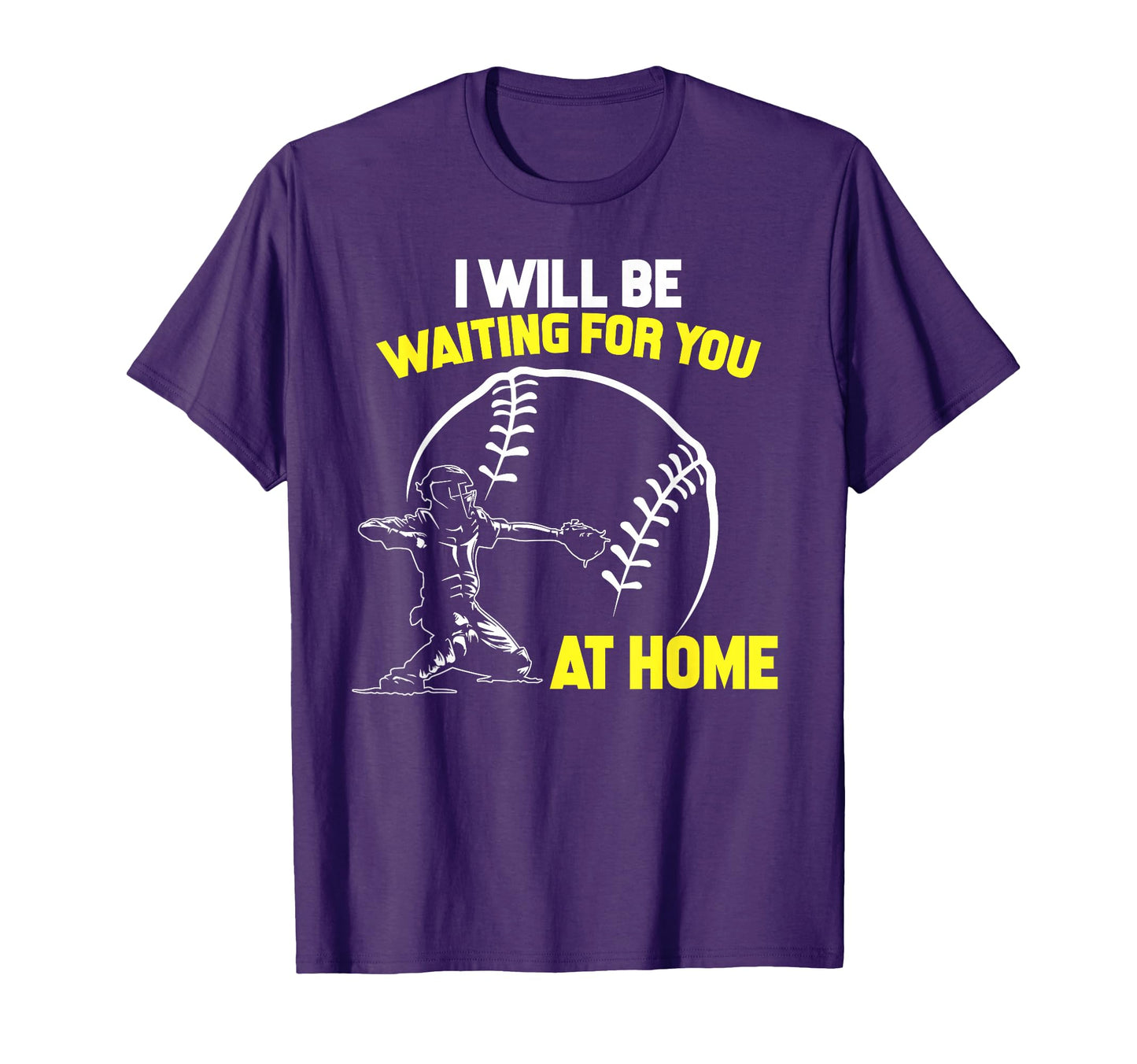 I Will Be Waiting You Home Softball T-Shirt - Streetwear Style Men Women - T-Shirt, Sweatshirt, Hoodie