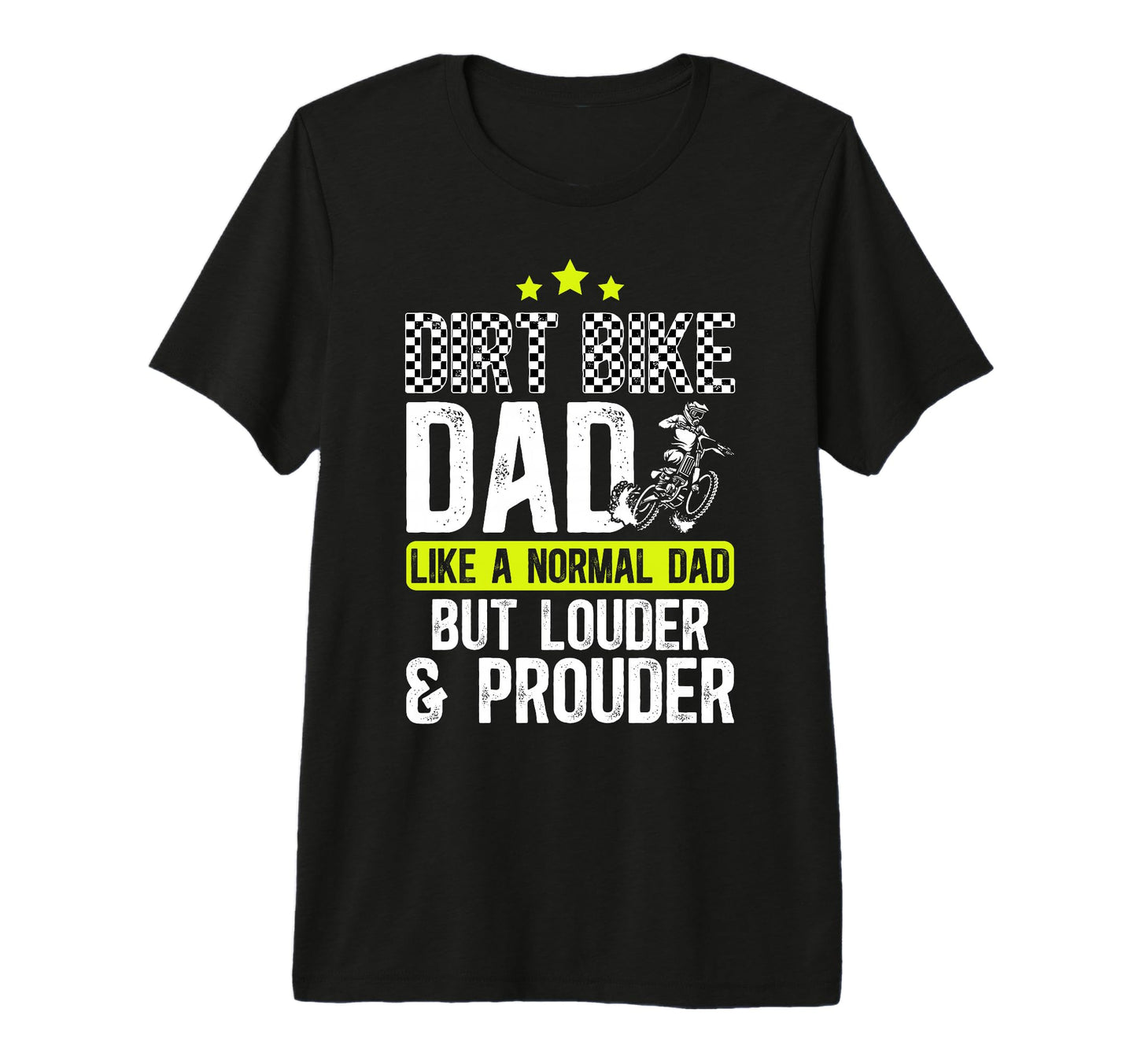 Mens Dirt Bike Dad Louder Prouder Dad T-Shirt - Novelty Apparel Men Women - T-Shirt, Sweatshirt, Hoodie