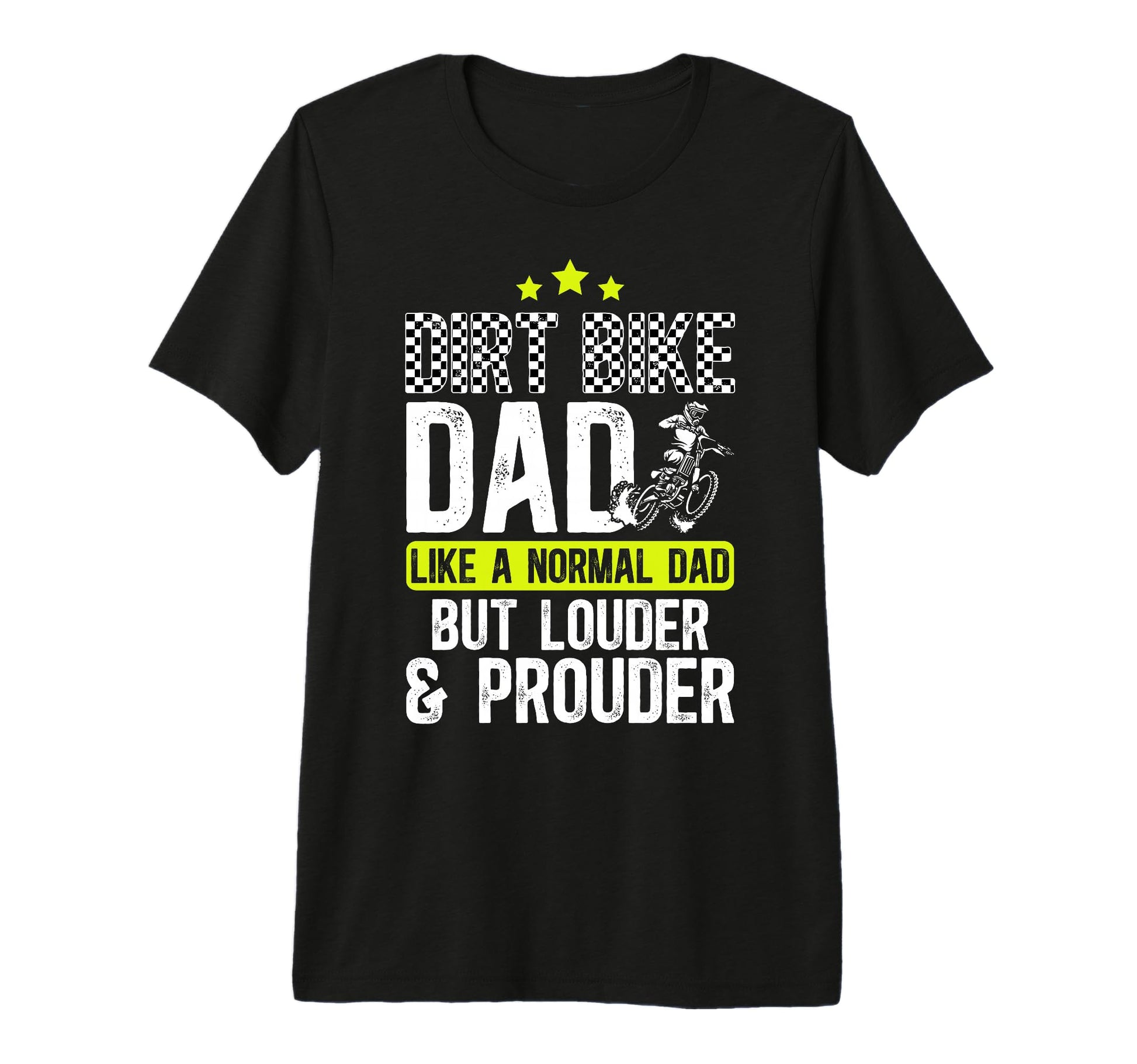 Mens Dirt Bike Dad Louder Prouder Dad T-Shirt - Novelty Apparel Men Women - T-Shirt, Sweatshirt, Hoodie