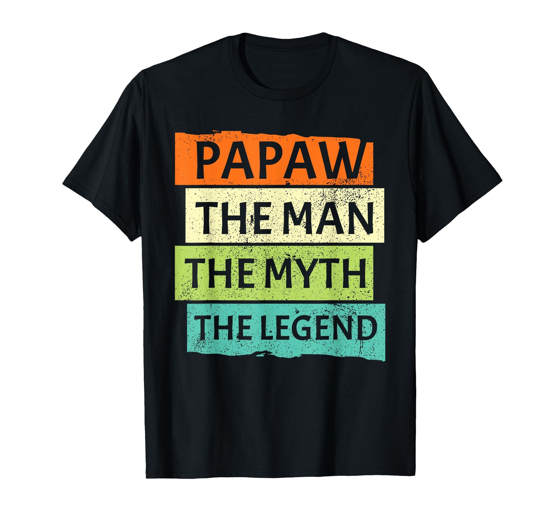 Papaw Myth Legend Dad Grandpa T-Shirt - Fun Novelty Design Men Women - T-Shirt, Sweatshirt, Hoodie