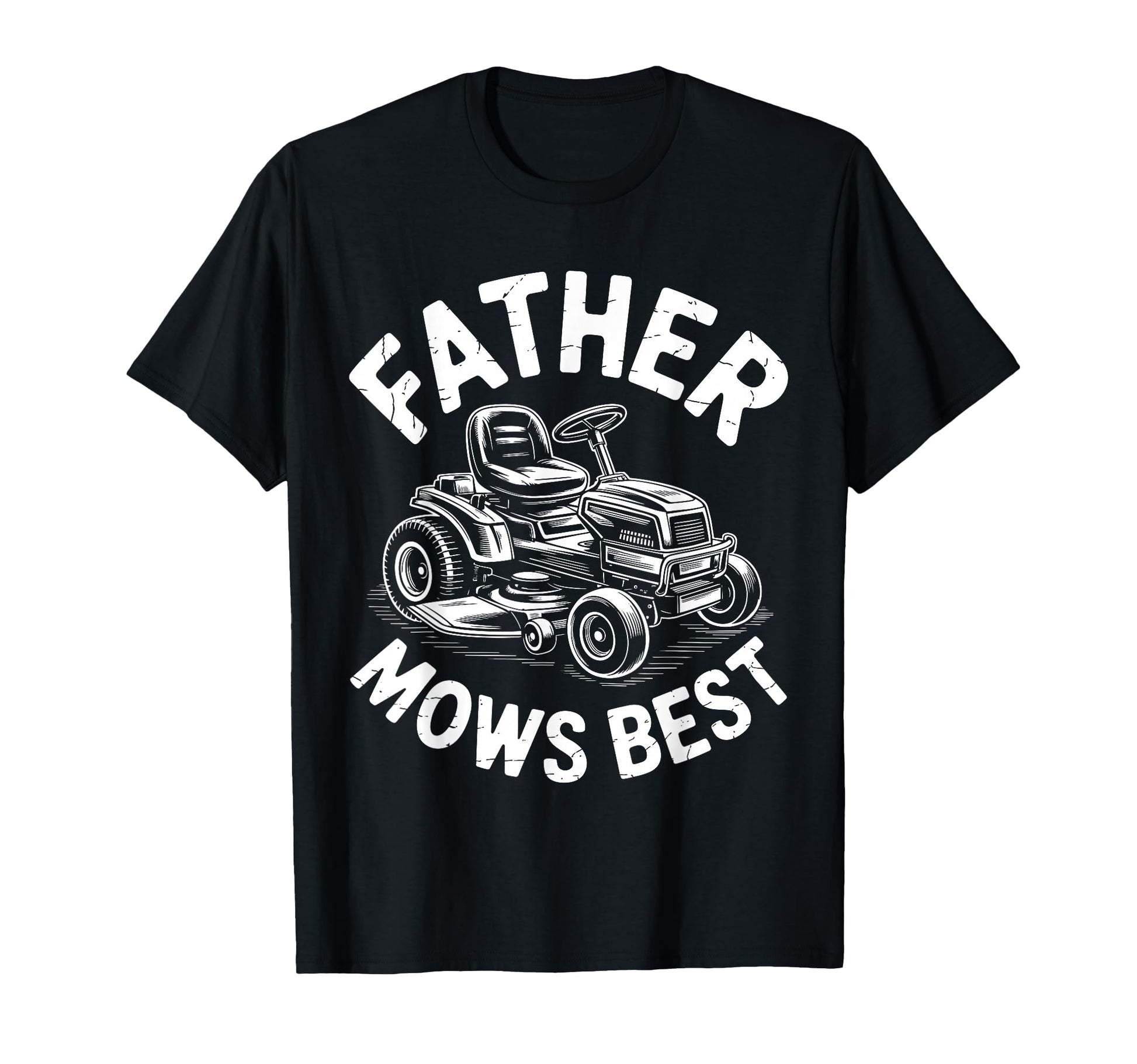 Father Mows Best Dad Funny Lawn T-Shirt - Novelty Apparel for Adults - T-Shirt, Sweatshirt, Hoodie