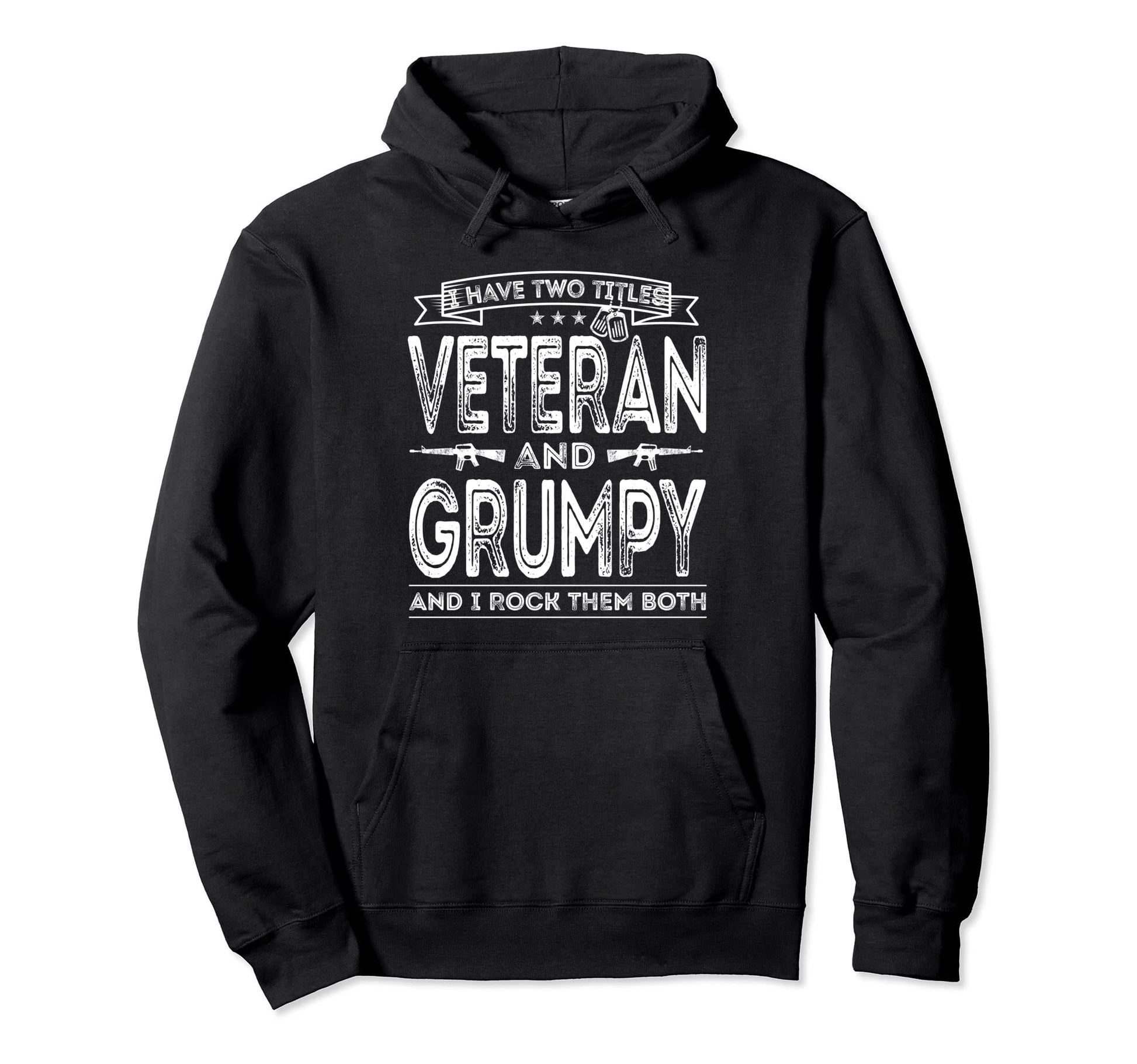 I Have Two Titles Veteran And Grumpy Hoodie - Minimalist Print Unisex - T-Shirt, Sweatshirt, Hoodie