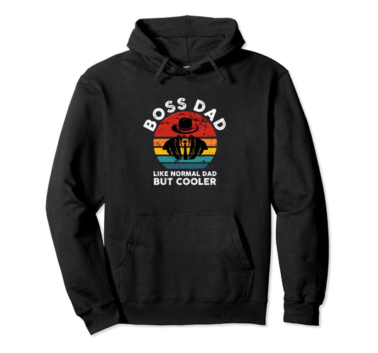 Boss Dad Like Normal Dad But Cooler Hoodie - Aesthetic Graphic Men Women - T-Shirt, Sweatshirt, Hoodie