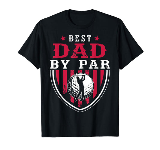 Best Dad Par Golf Golfer Funny Golf Club T-Shirt - Graphic Print Men Women - T-Shirt, Sweatshirt, Hoodie