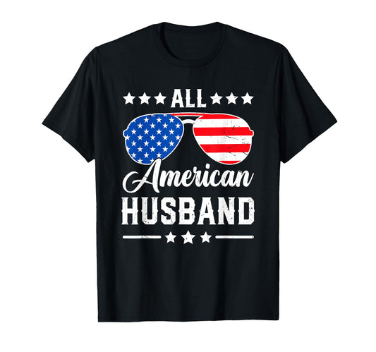 All American Husband 4Th July Patriotic T-Shirt - Novelty Apparel Unisex - T-Shirt, Sweatshirt, Hoodie