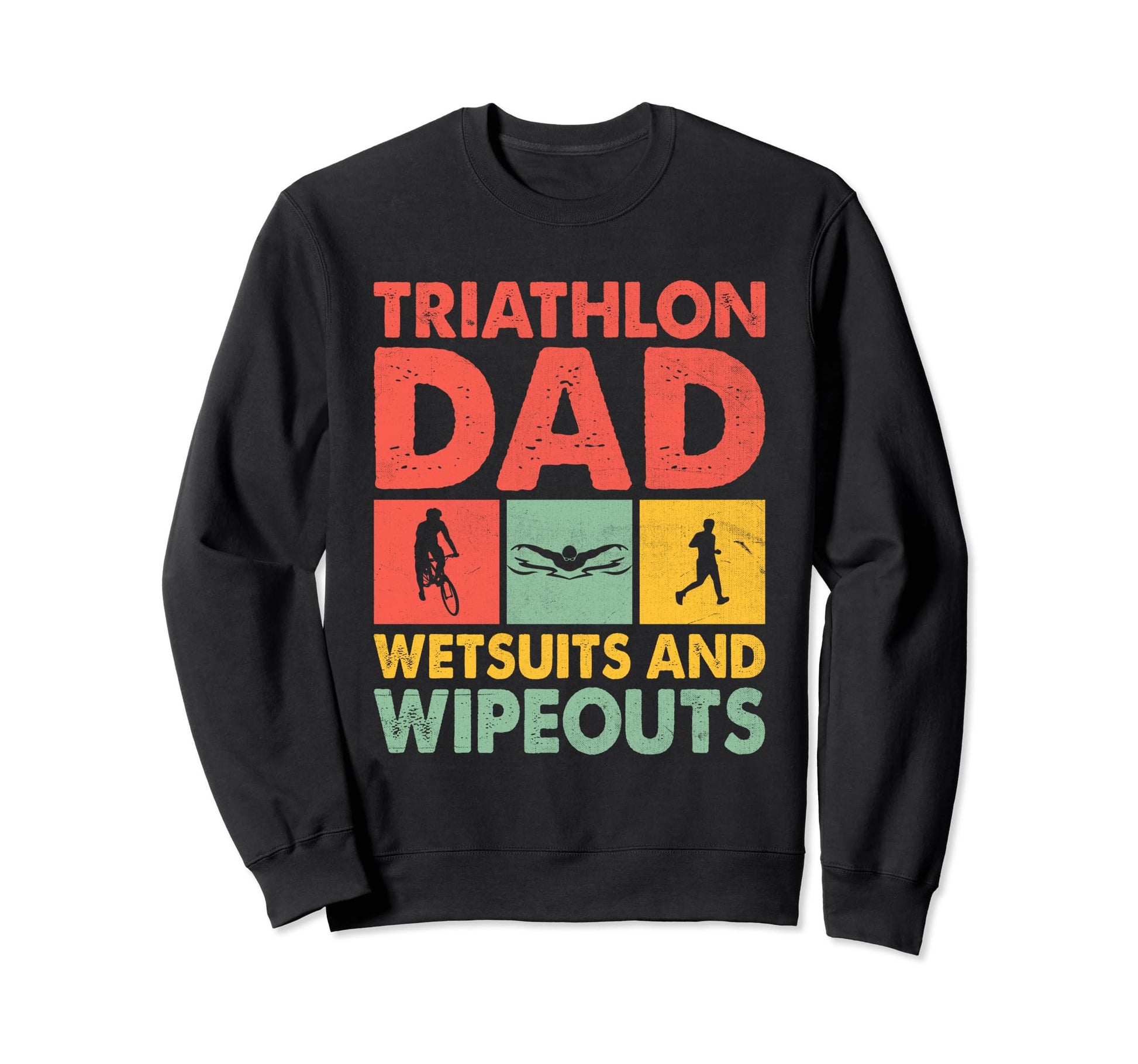 Triathlon Dad Swim Bike Run Sweatshirt - Novelty Apparel Men Women - T-Shirt, Sweatshirt, Hoodie