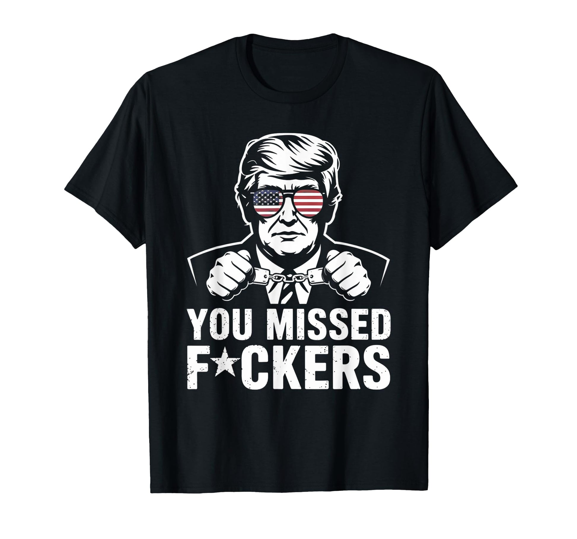 I Missed Fuckers Anti Trump Doge T-Shirt - Novelty Apparel for Adults - T-Shirt, Sweatshirt, Hoodie