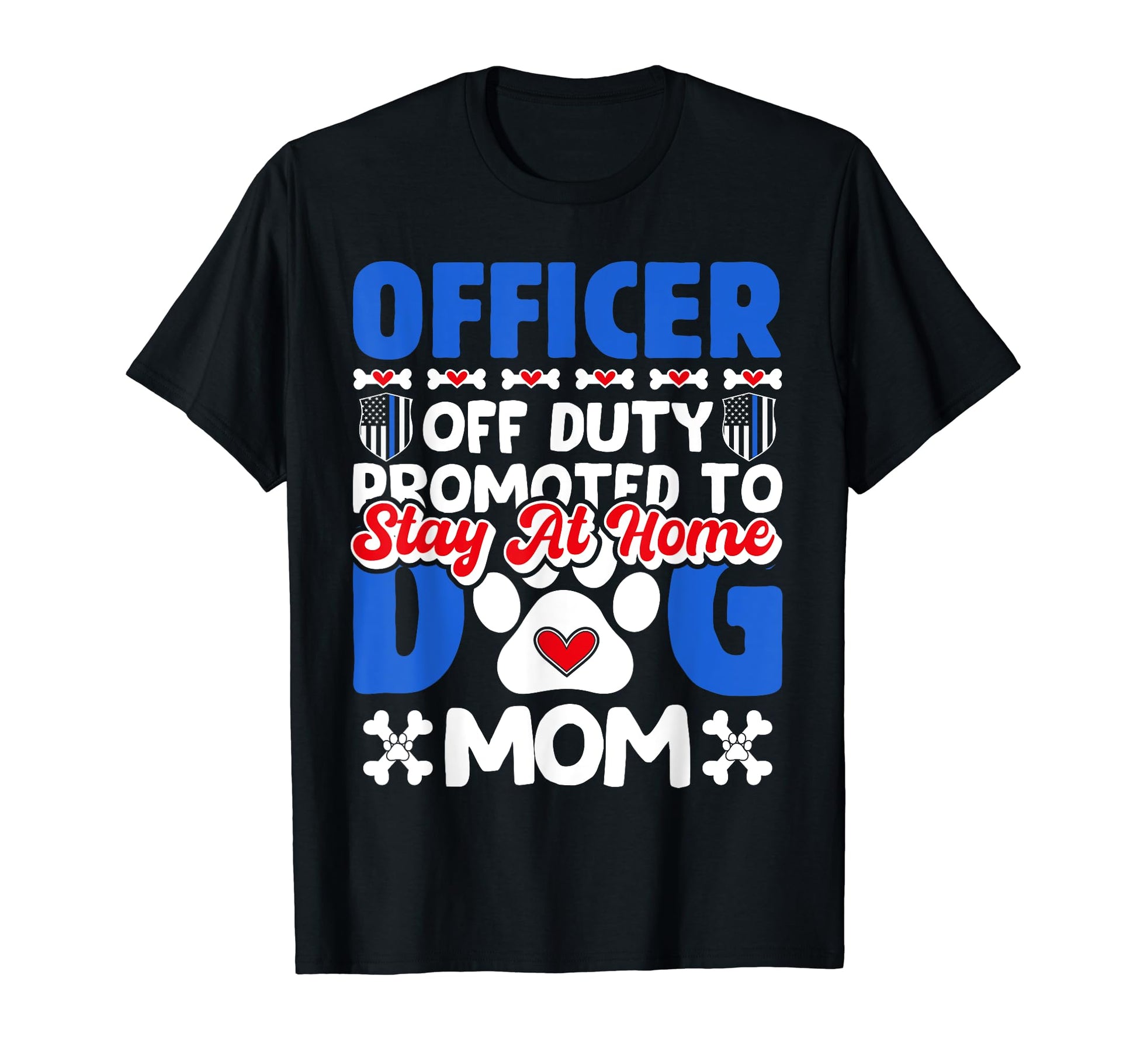Officer Off Duty Dog Mom Funny Cop T-Shirt - Trendy Graphic for Adults - T-Shirt, Sweatshirt, Hoodie