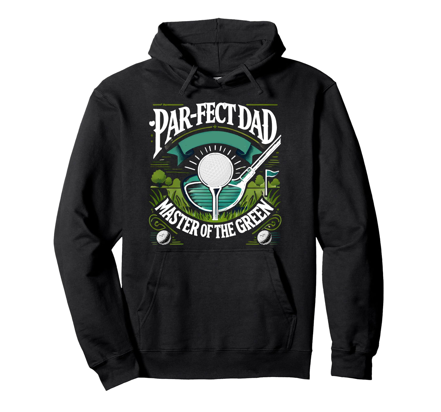Par Fect Dad Golf Expert Green Funny Art Hoodie - Custom Art Print Unisex - T-Shirt, Sweatshirt, Hoodie