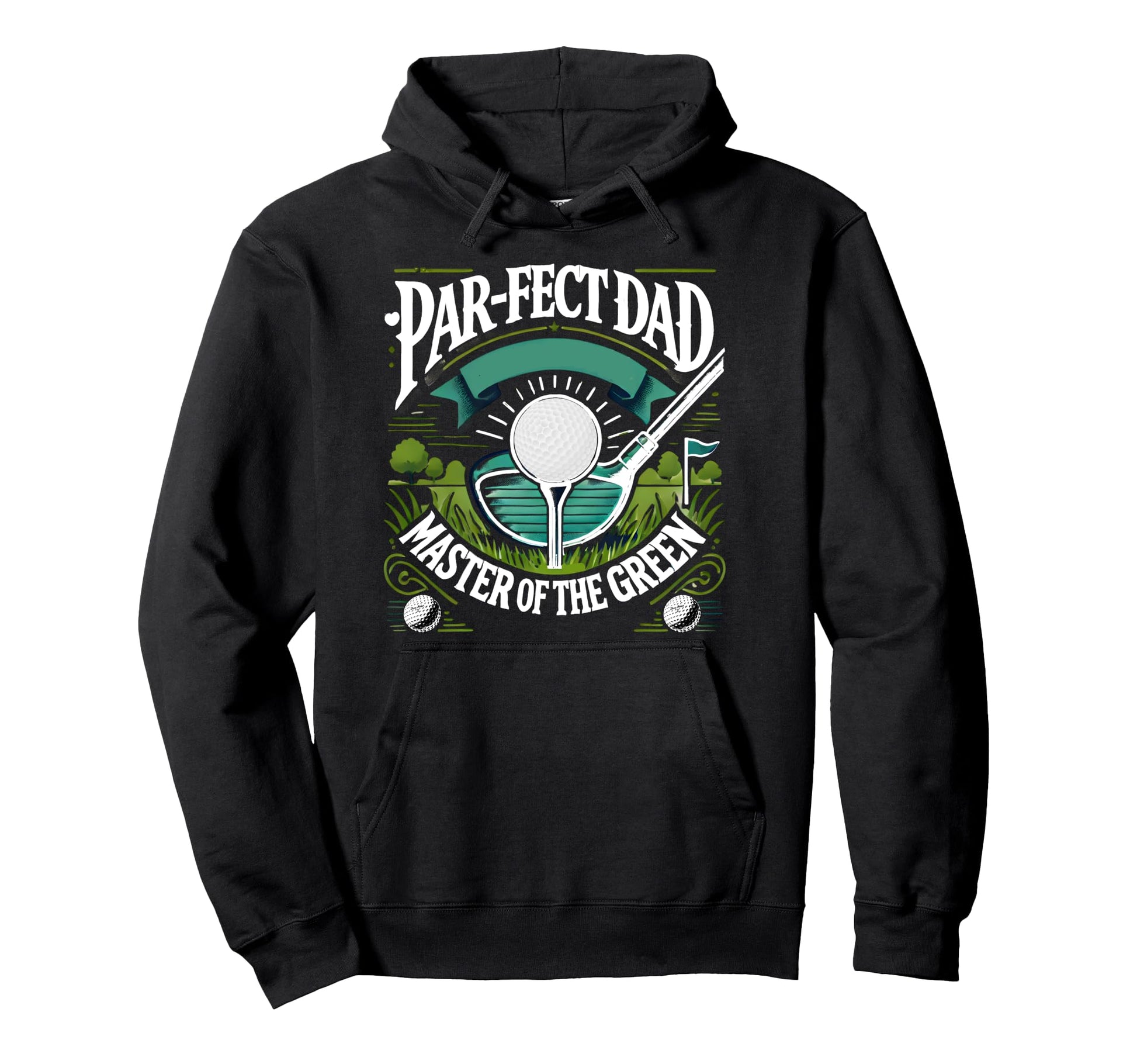 Par Fect Dad Golf Expert Green Funny Art Hoodie - Custom Art Print Unisex - T-Shirt, Sweatshirt, Hoodie