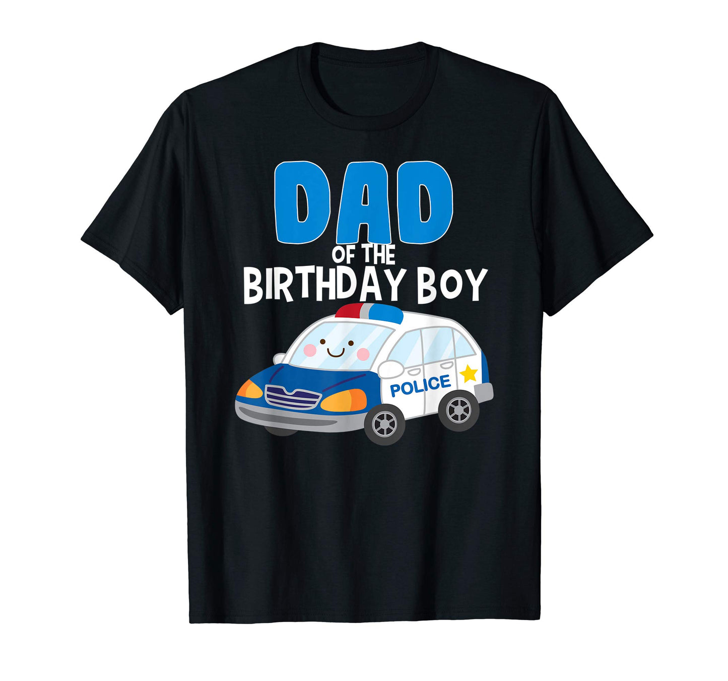 Dad Birthday Cop Policeman Officer T-Shirt - Novelty Apparel for Adults - T-Shirt, Sweatshirt, Hoodie