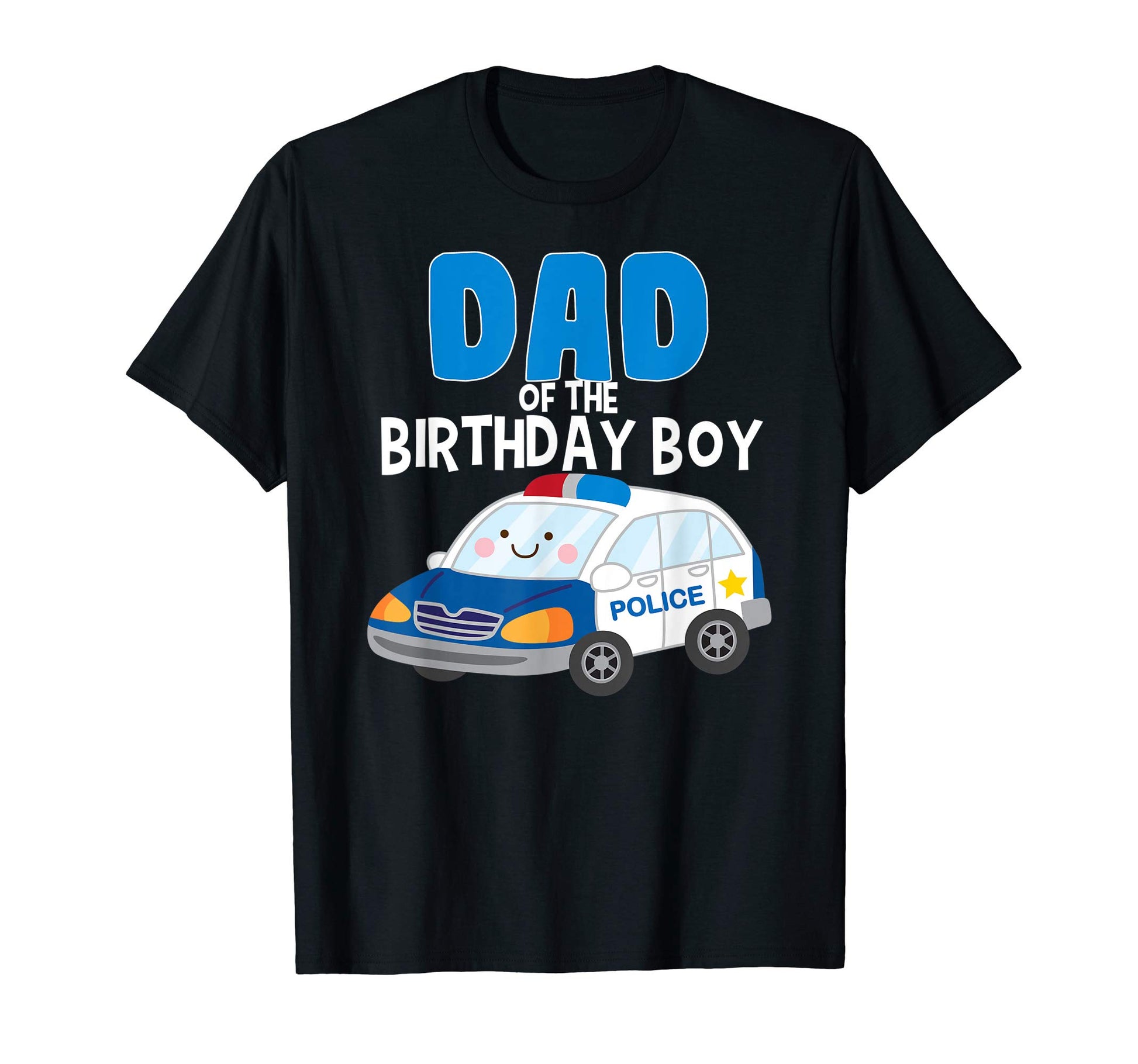 Dad Birthday Cop Policeman Officer T-Shirt - Novelty Apparel for Adults - T-Shirt, Sweatshirt, Hoodie